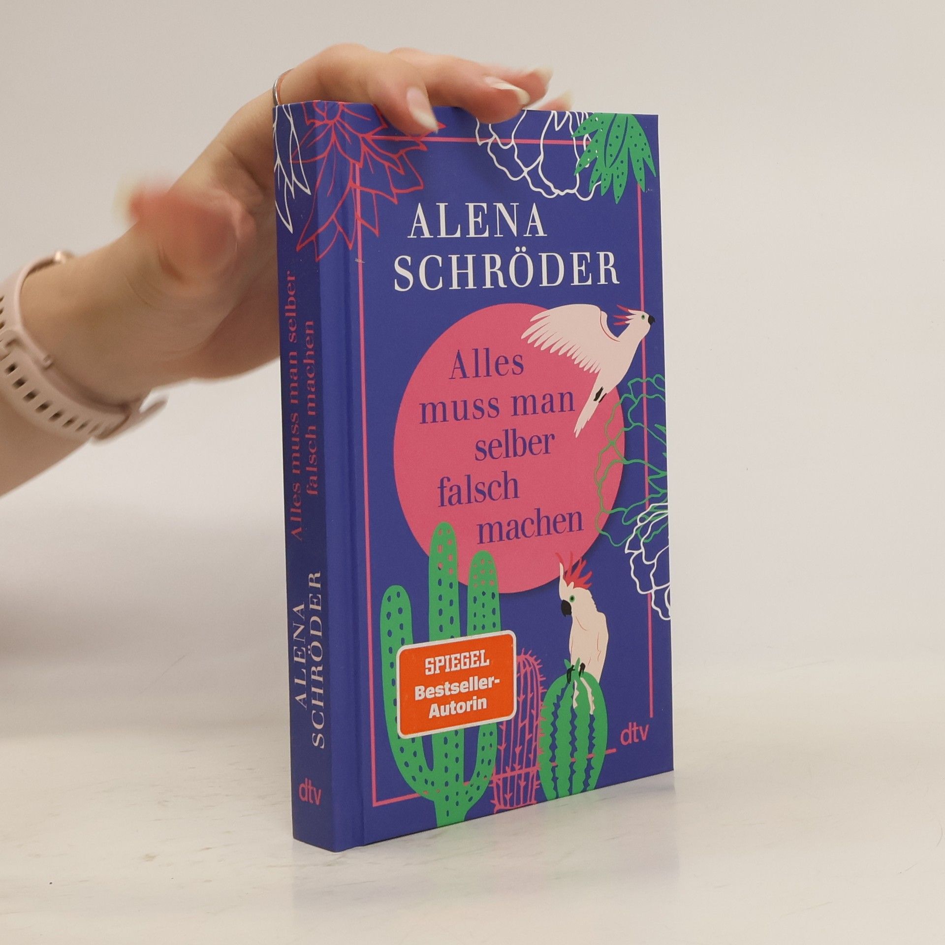 Alena Schröder Alles muss man selber falsch machen