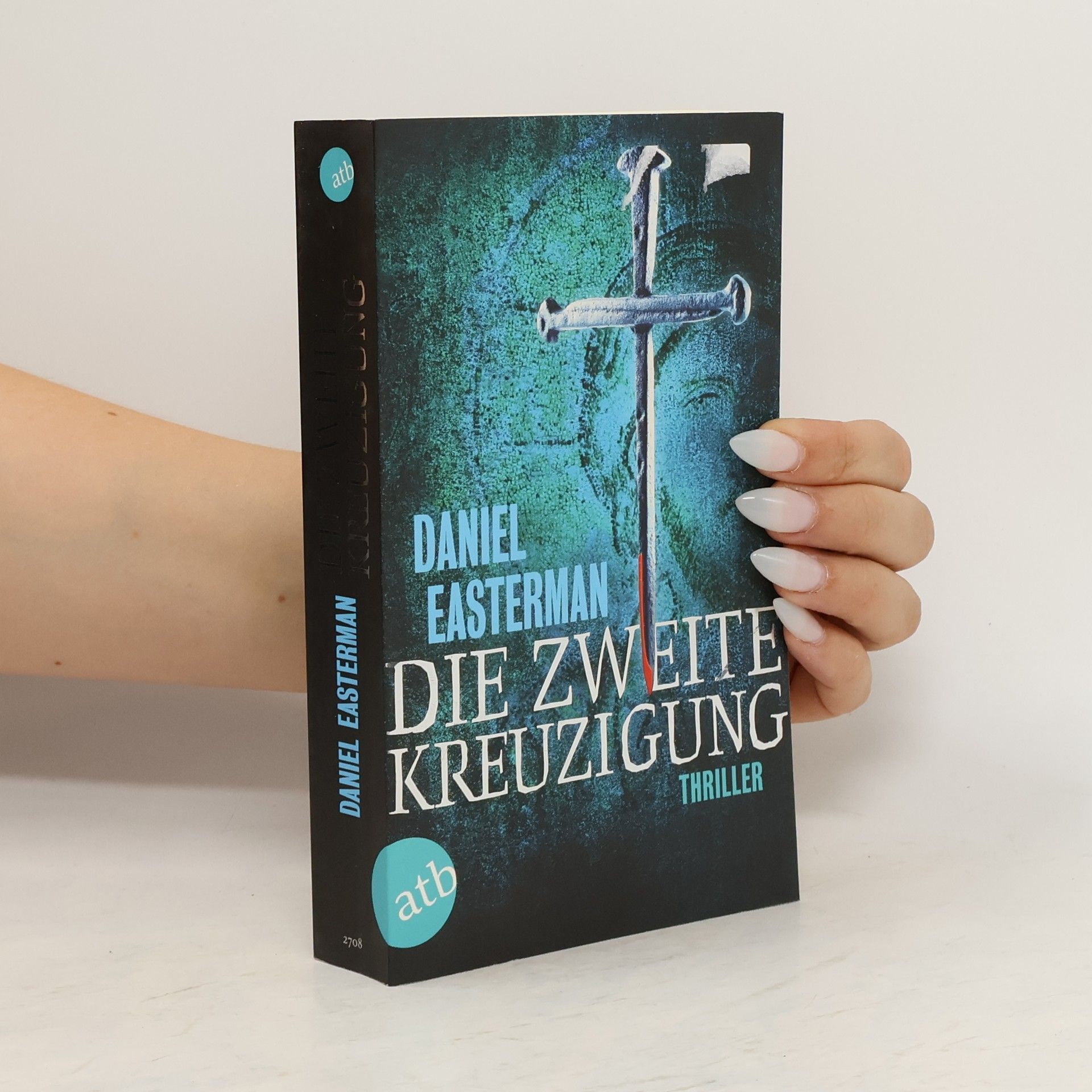 Daniel Easterman Die zweite Kreuzigung