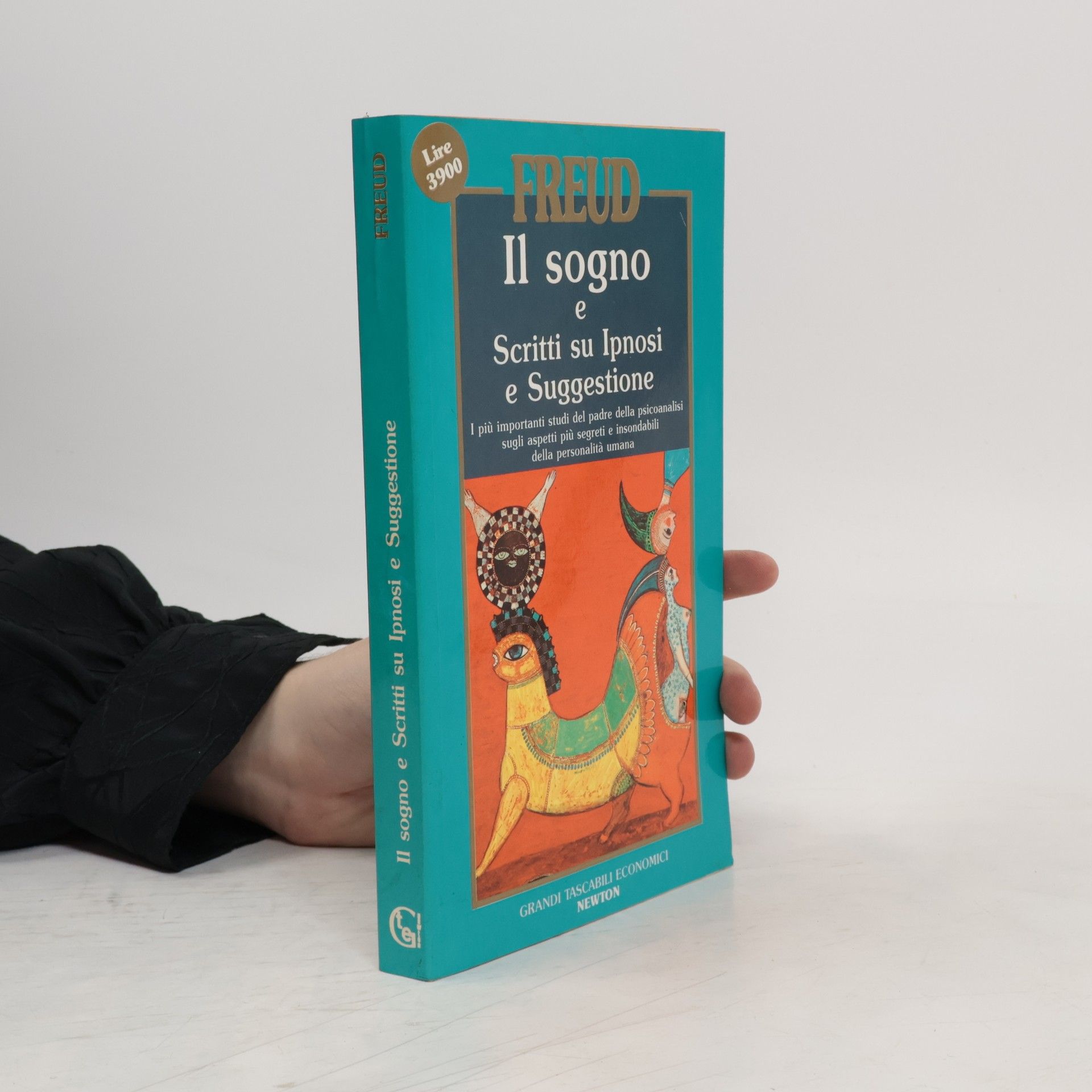Sigmund Freud Il sogno e Scritti su Ipnosi e Suggestone