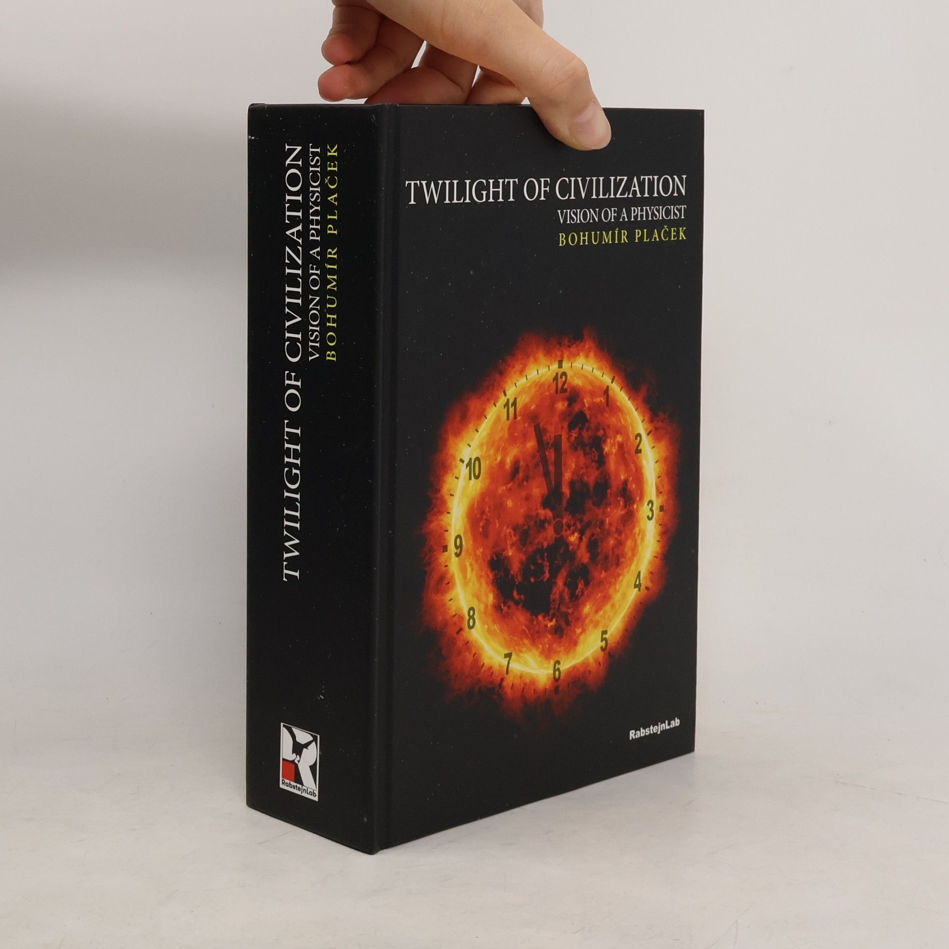Bohumír Plaček Twilight of Civilization, vision of the physicist