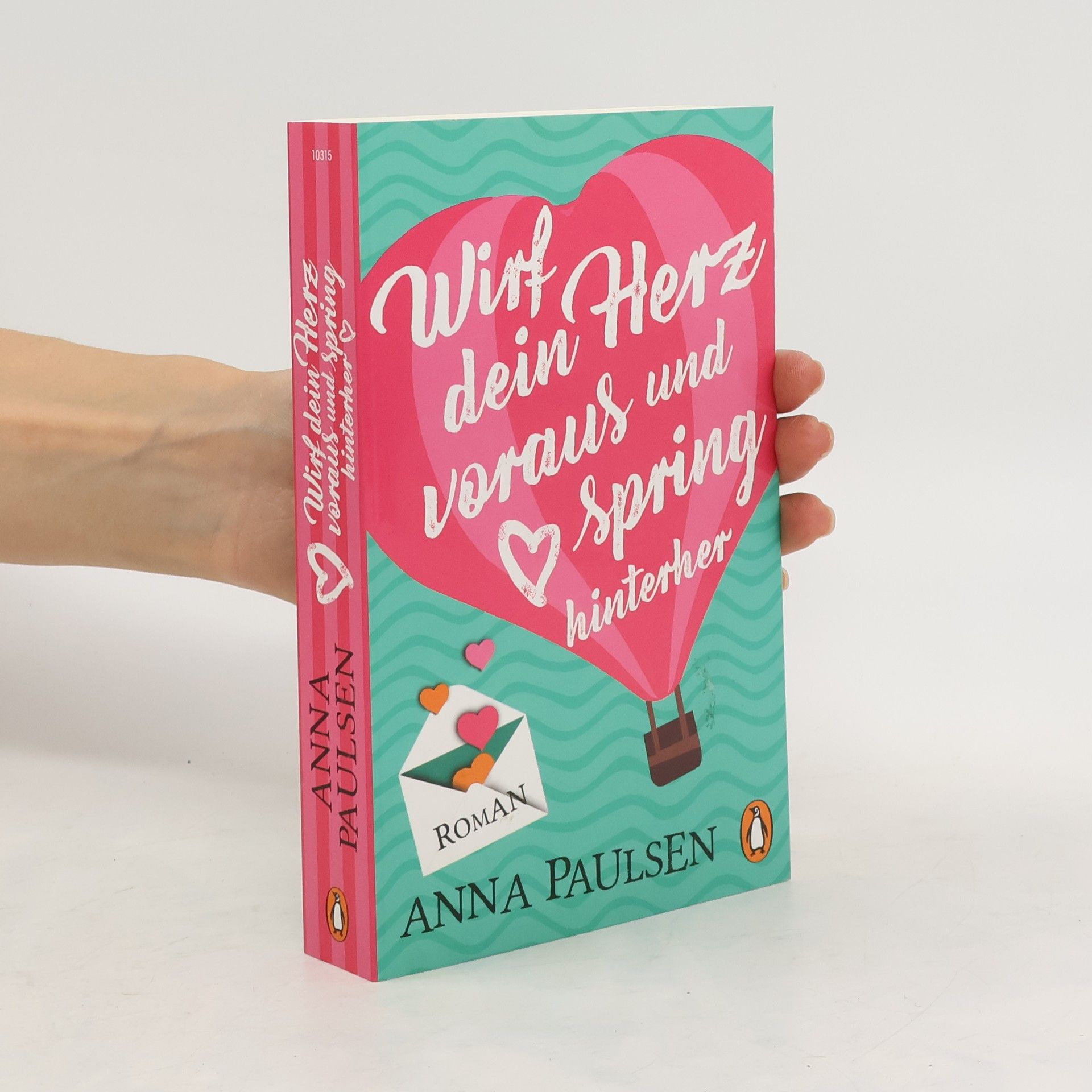 Anna Paulsen Wirf dein Herz voraus und spring hinterher