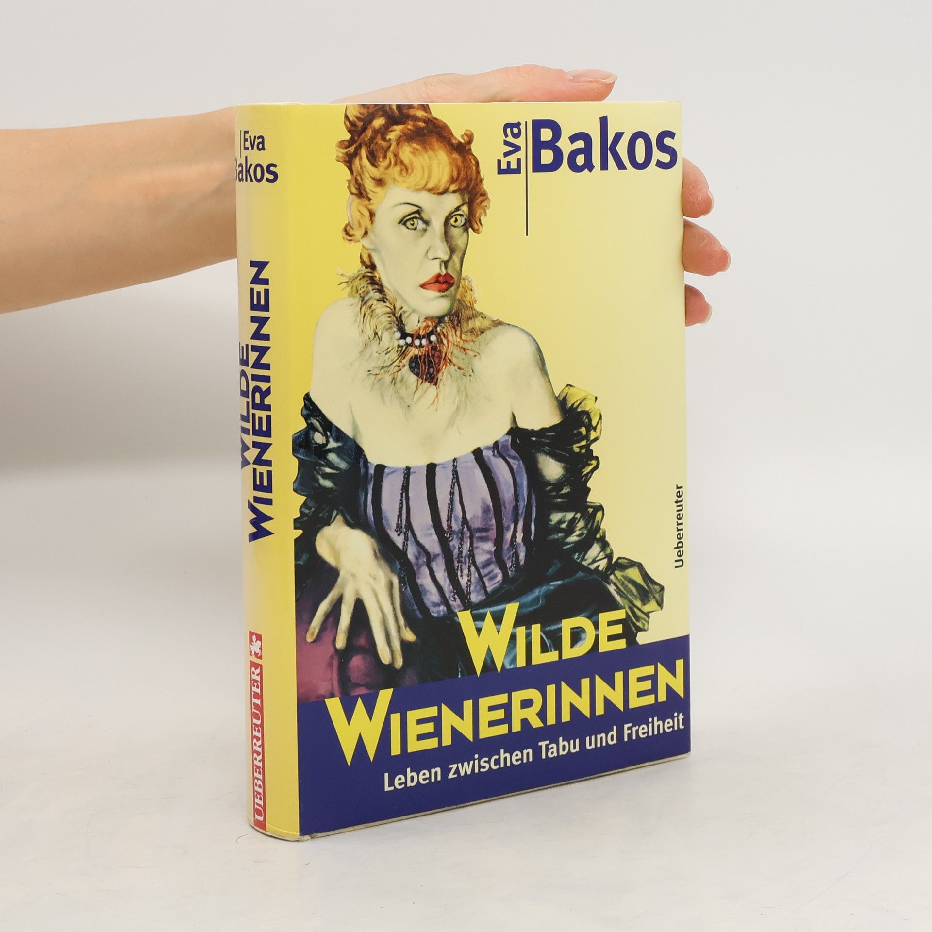 Eva Bakos Wilde Wienerinnen : Leben zwischen Tabu und Freiheit