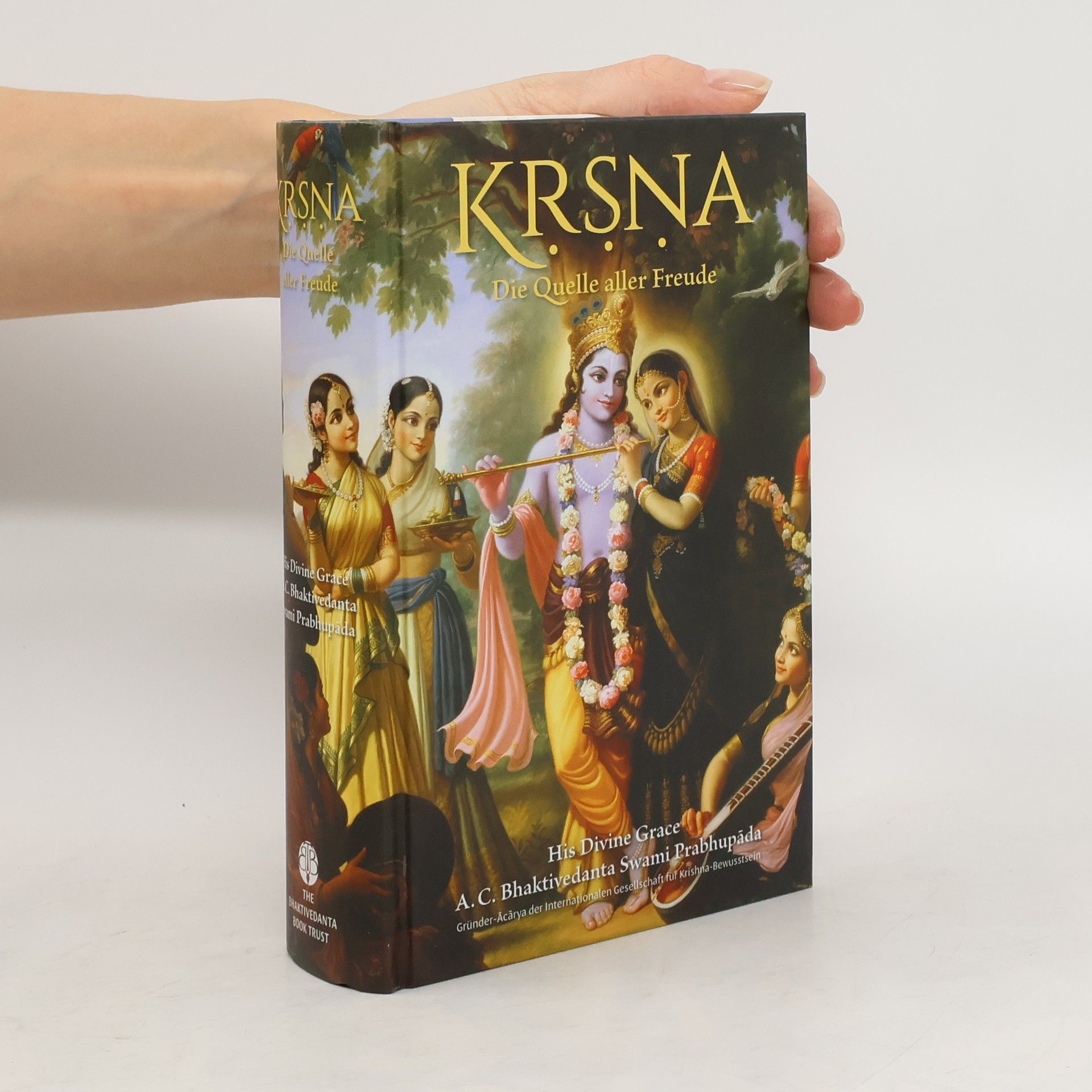 A. C. Bhaktivedanta Swami Prabhupada Kṛṣṇa, die Quelle aller Freude