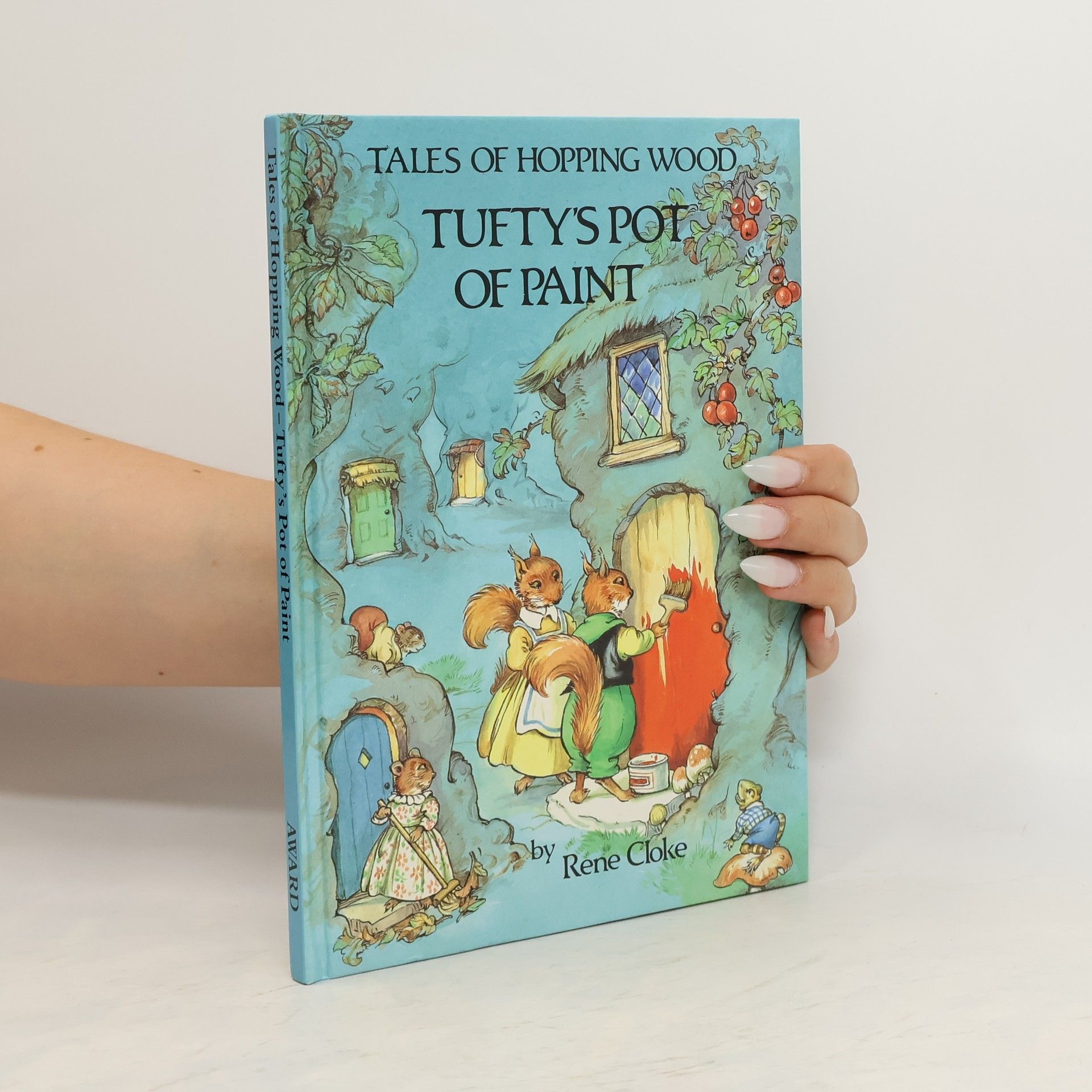 René Cloke Tales of Hopping Wood: Tufty's Pot of Paint
