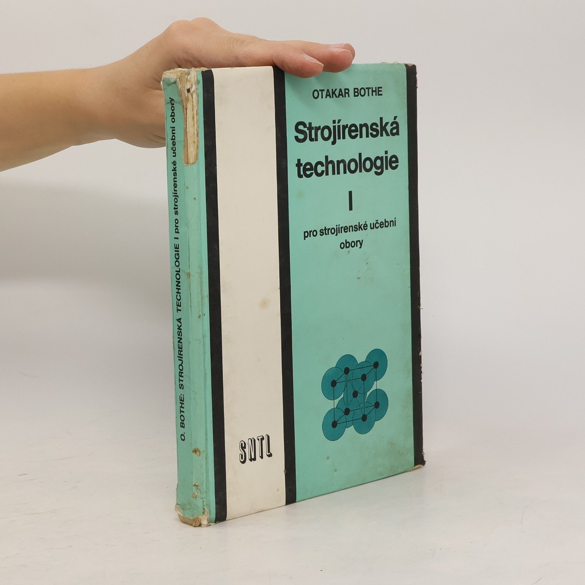 Otakar Bothe Strojírenská technologie I : Pro strojírenské učební obory