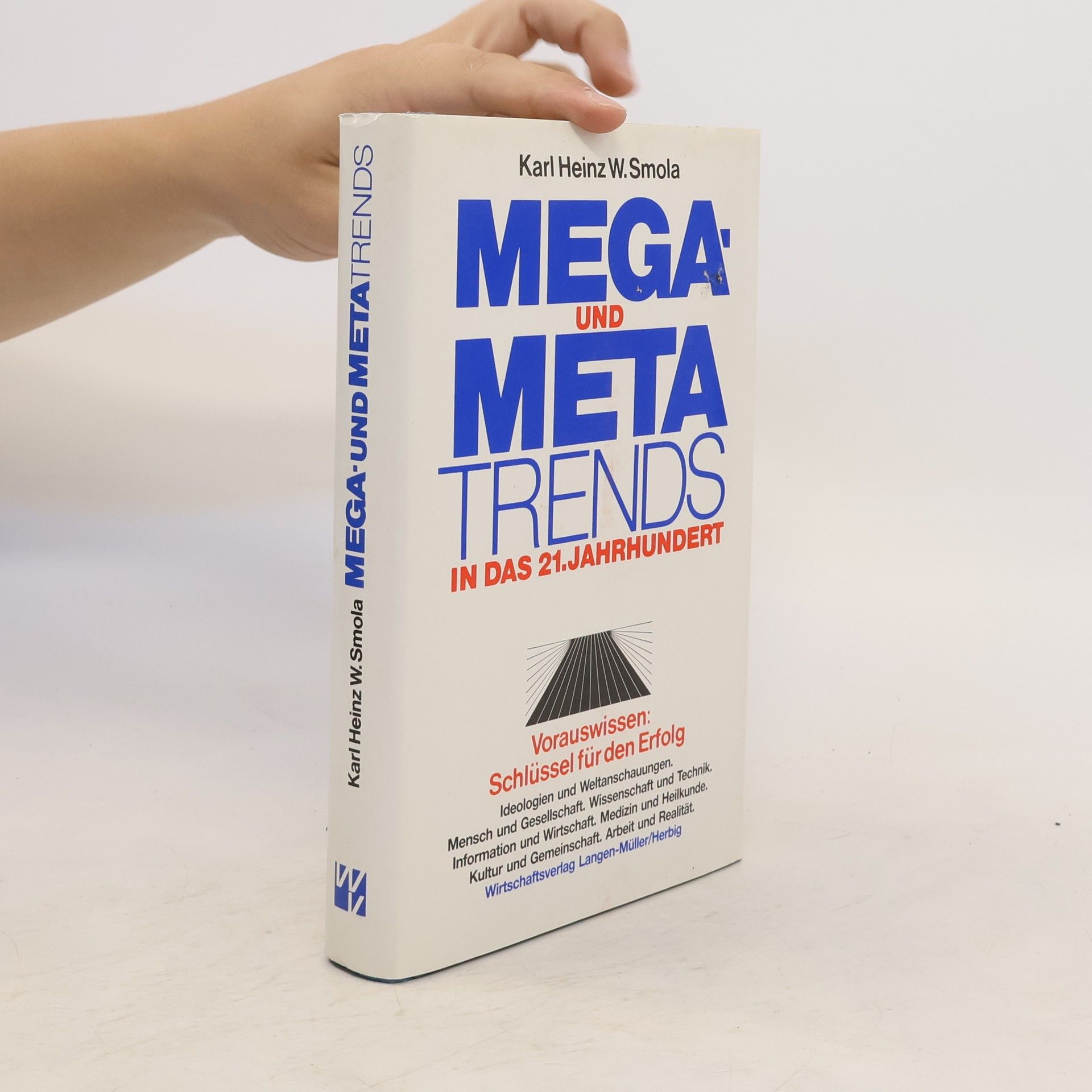 Karl Heinz W. Smola Mega- und Metatrends in das 21. Jahrhundert