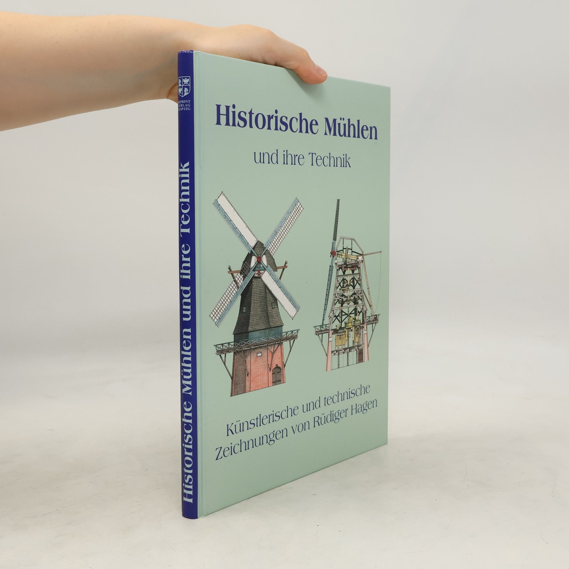 Wolf-Rüdiger Hagen Historische Mühlen und ihre Technik