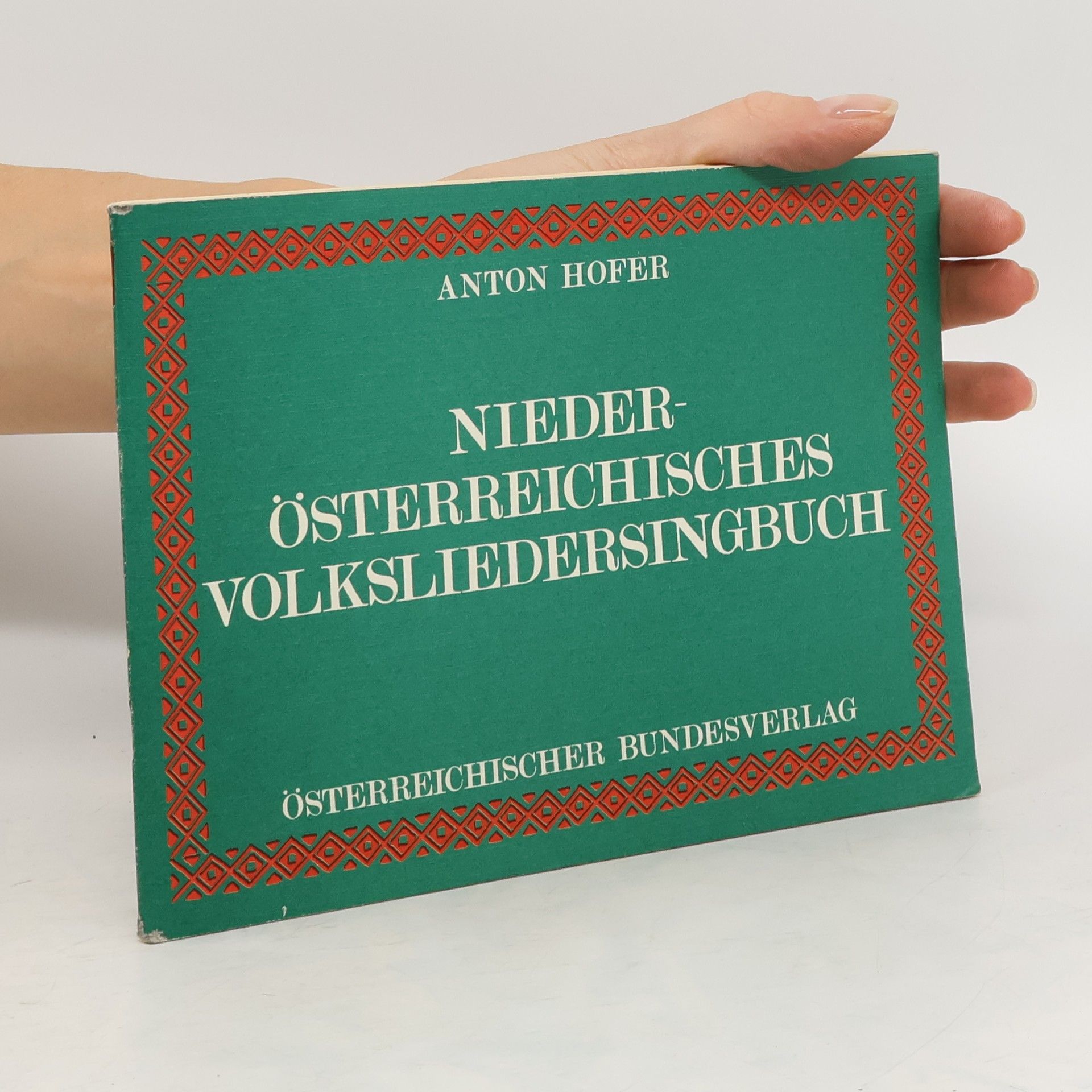 Anton Hofer Niederösterreichisches Volksliedersingbuch