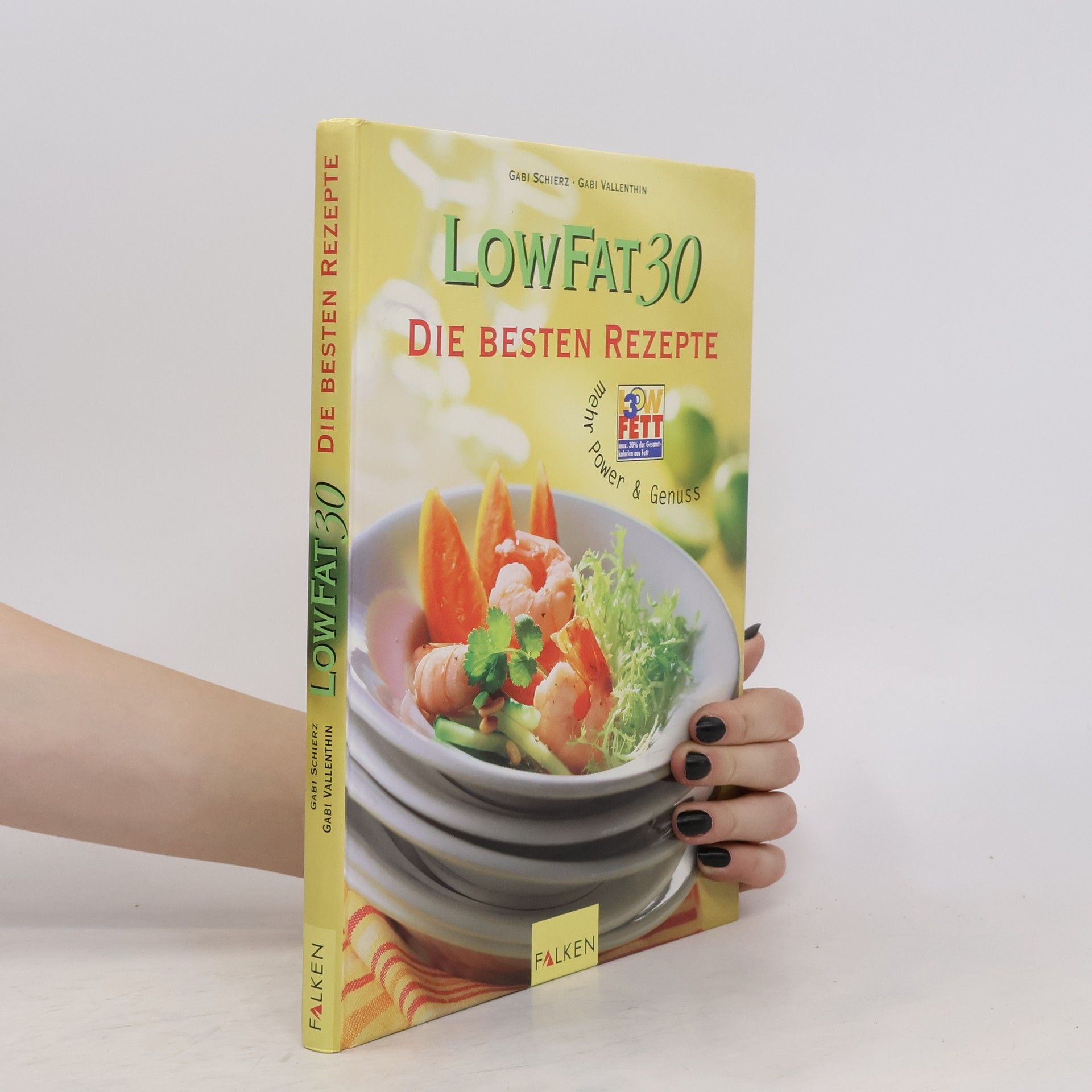 Gabi Schierz Low fat 30 - die besten Rezepte