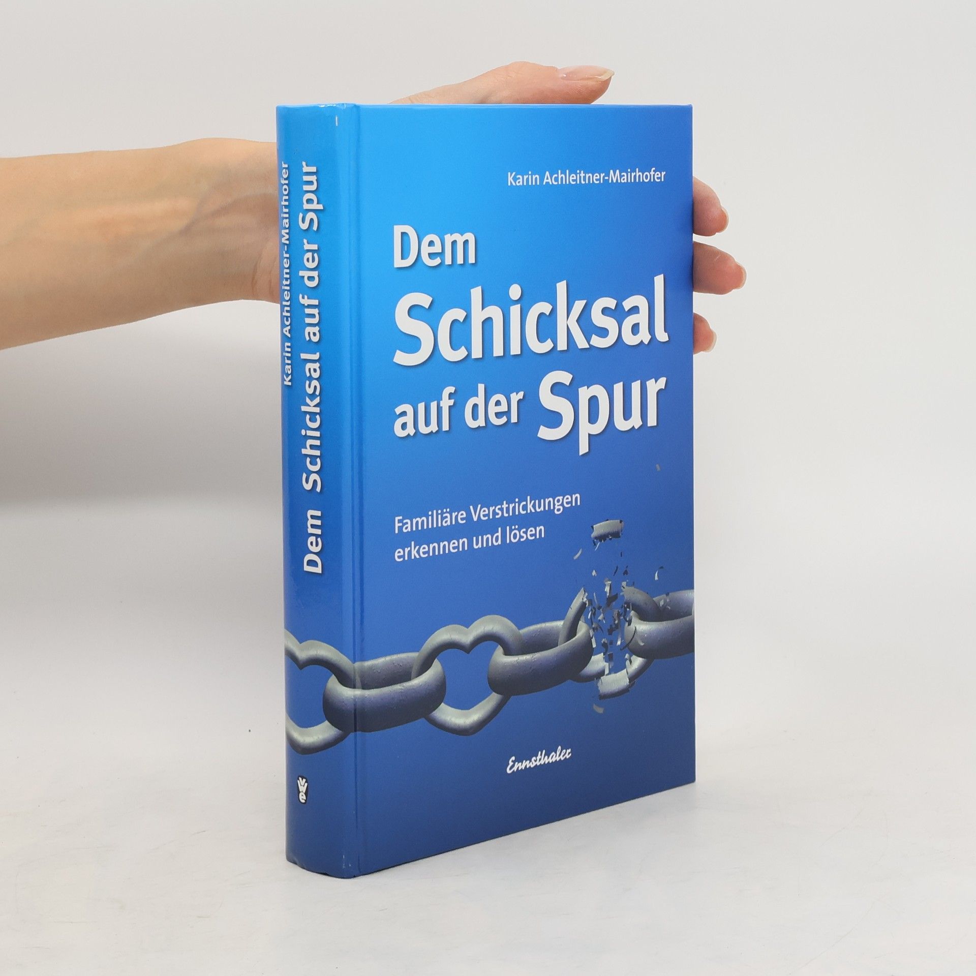 Karin Achleitner-Mairhofer Dem Schicksal auf der Spur