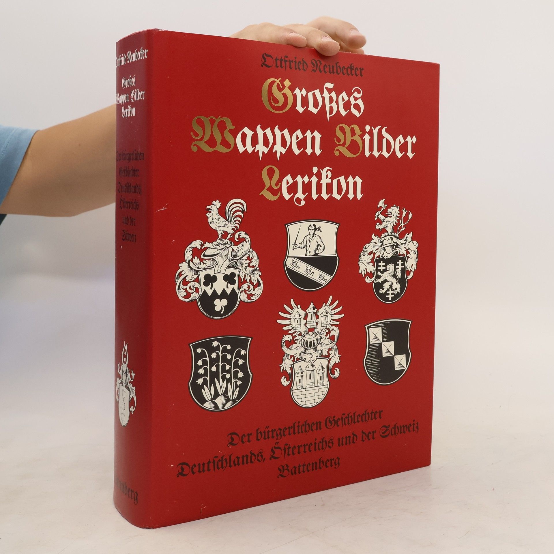 Ottfried Neubecker Großes Wappen-Bilder-Lexikon : der bürgerlichen Geschlechter Deutschlands, Österreichs und der Schweiz