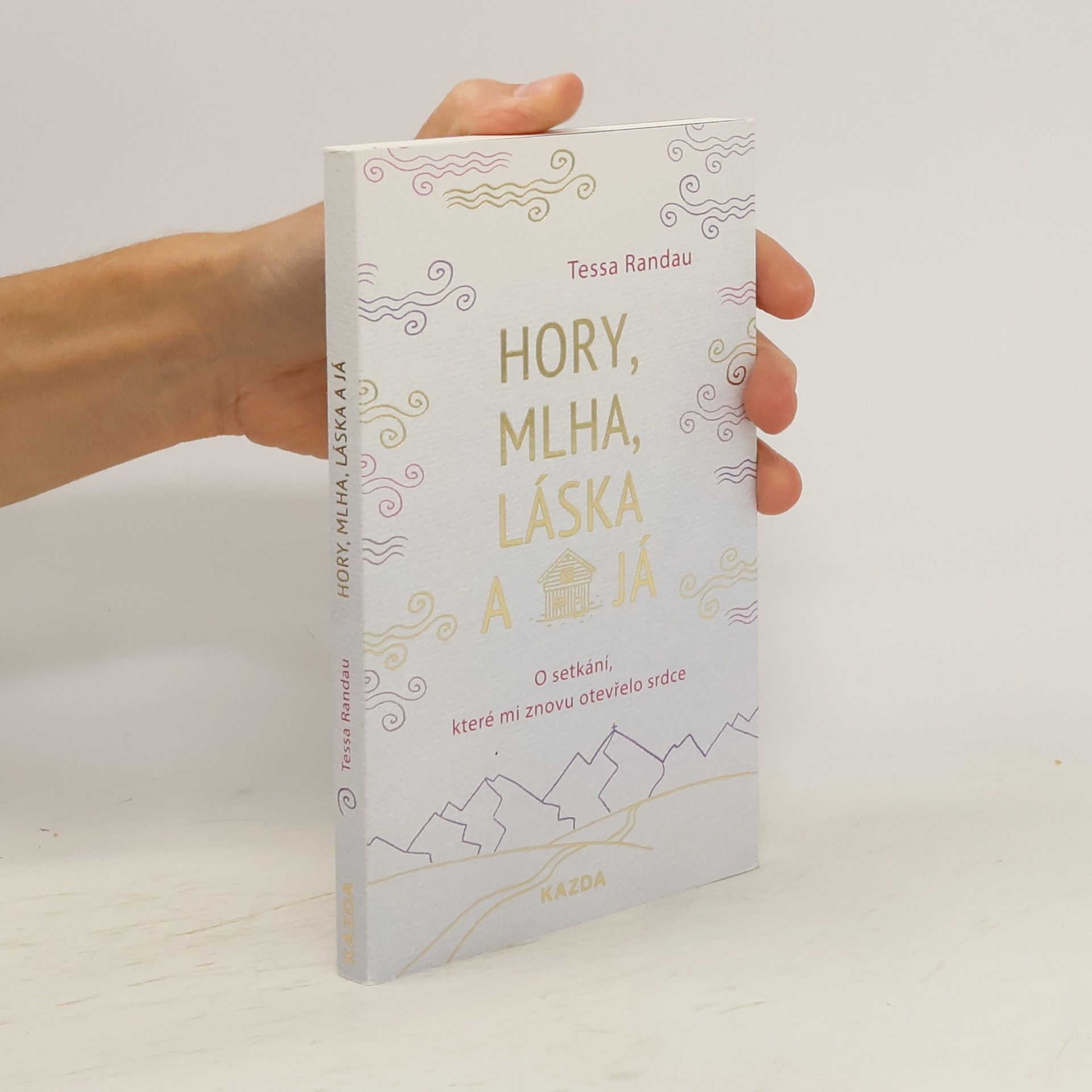 Tessa Randau Hory, mlha, láska a já