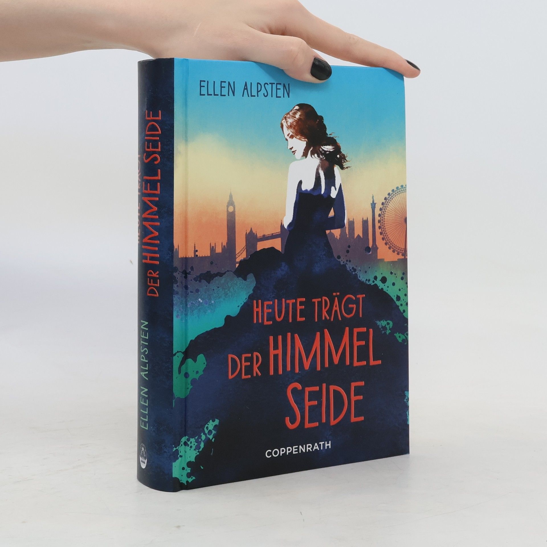 Ellen Alpsten Heute trägt der Himmel Seide