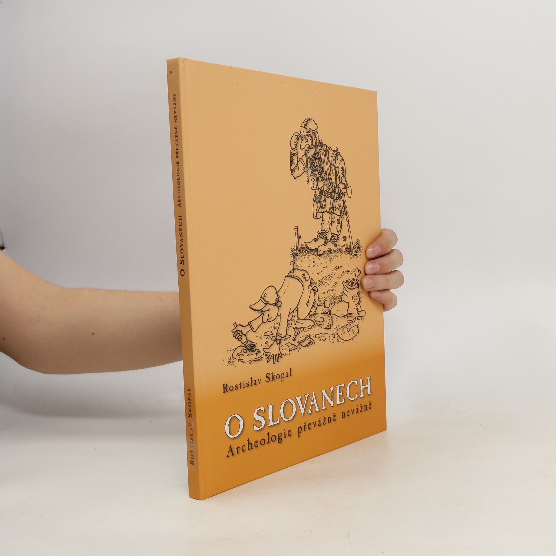 Rostislav Skopal O Slovanech: Archeologie převážně nevážně