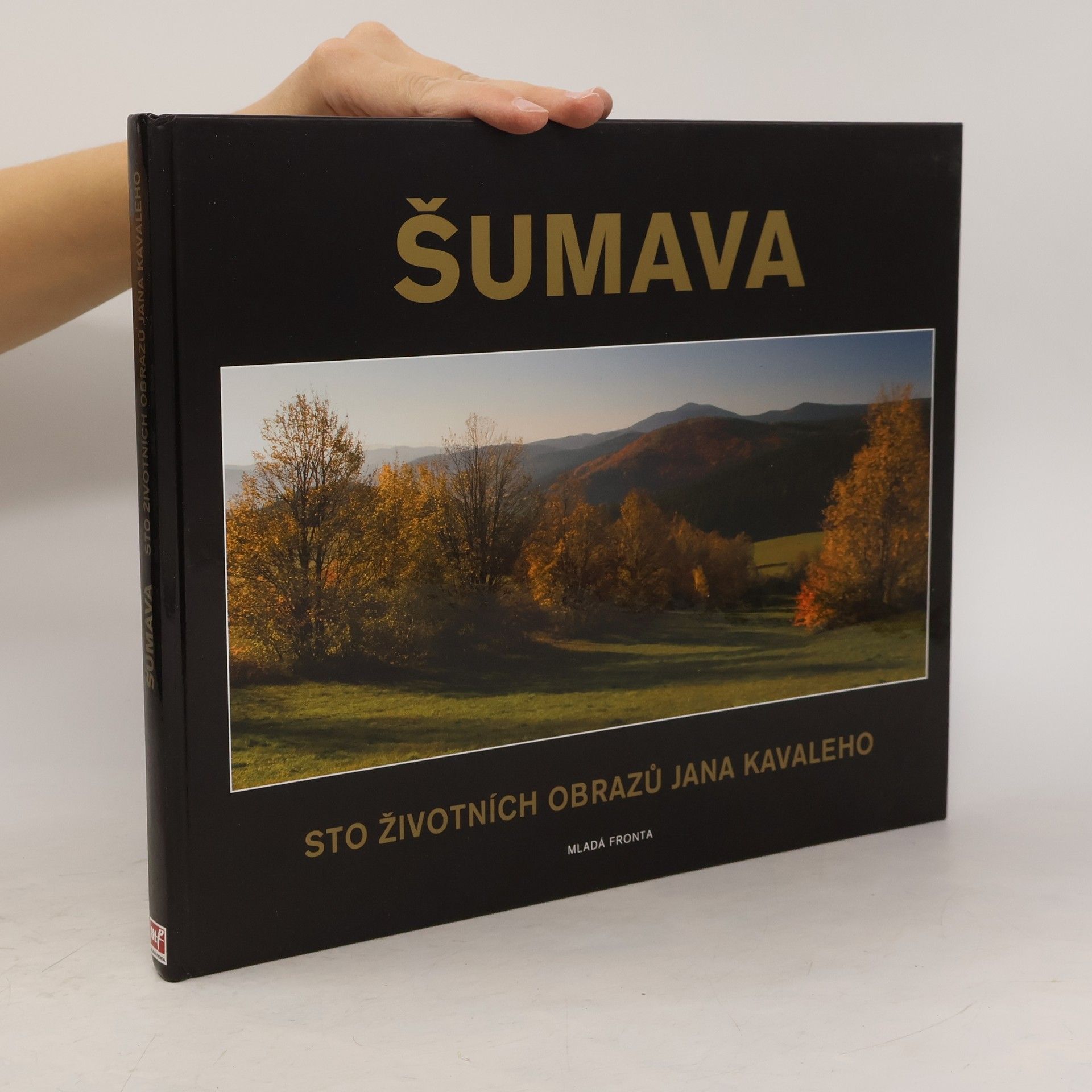 Jan Kavale Šumava : sto životních obrazů Jana Kavaleho