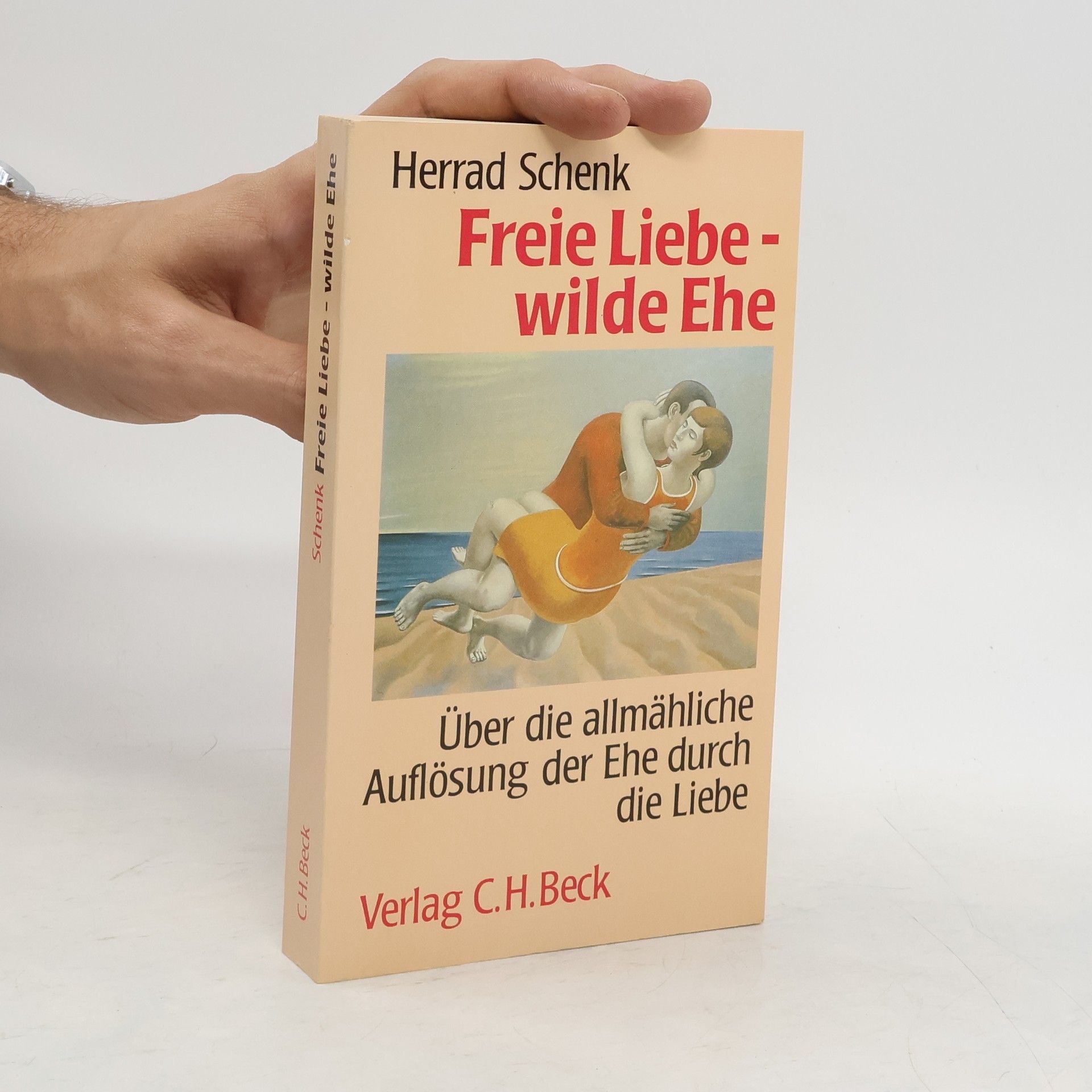 Herrad Schenk Freie Liebe - wilde Ehe