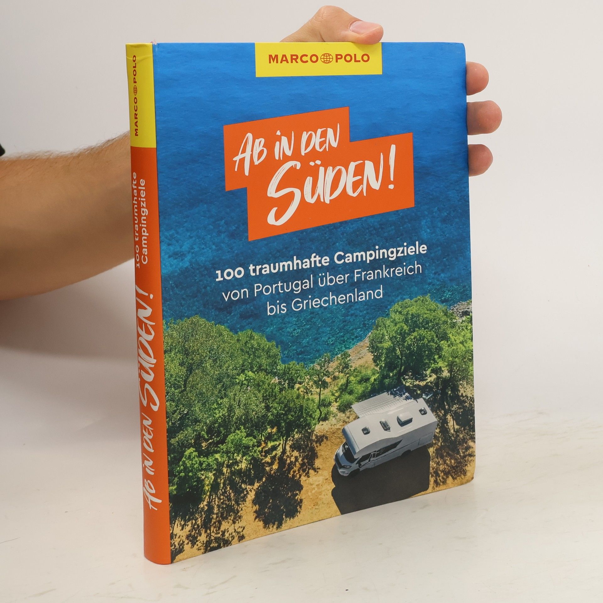 Autorenkollektiv MARCO POLO Reiseführer Ab in den Süden! 100 traumhafte Campingziele von Portugal über Frankreich bis Griechenland