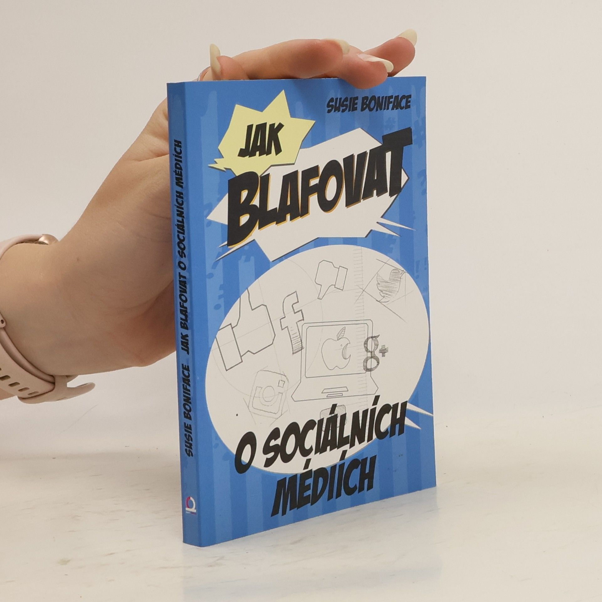 Susie Boniface Jak blafovat o sociálních médiích