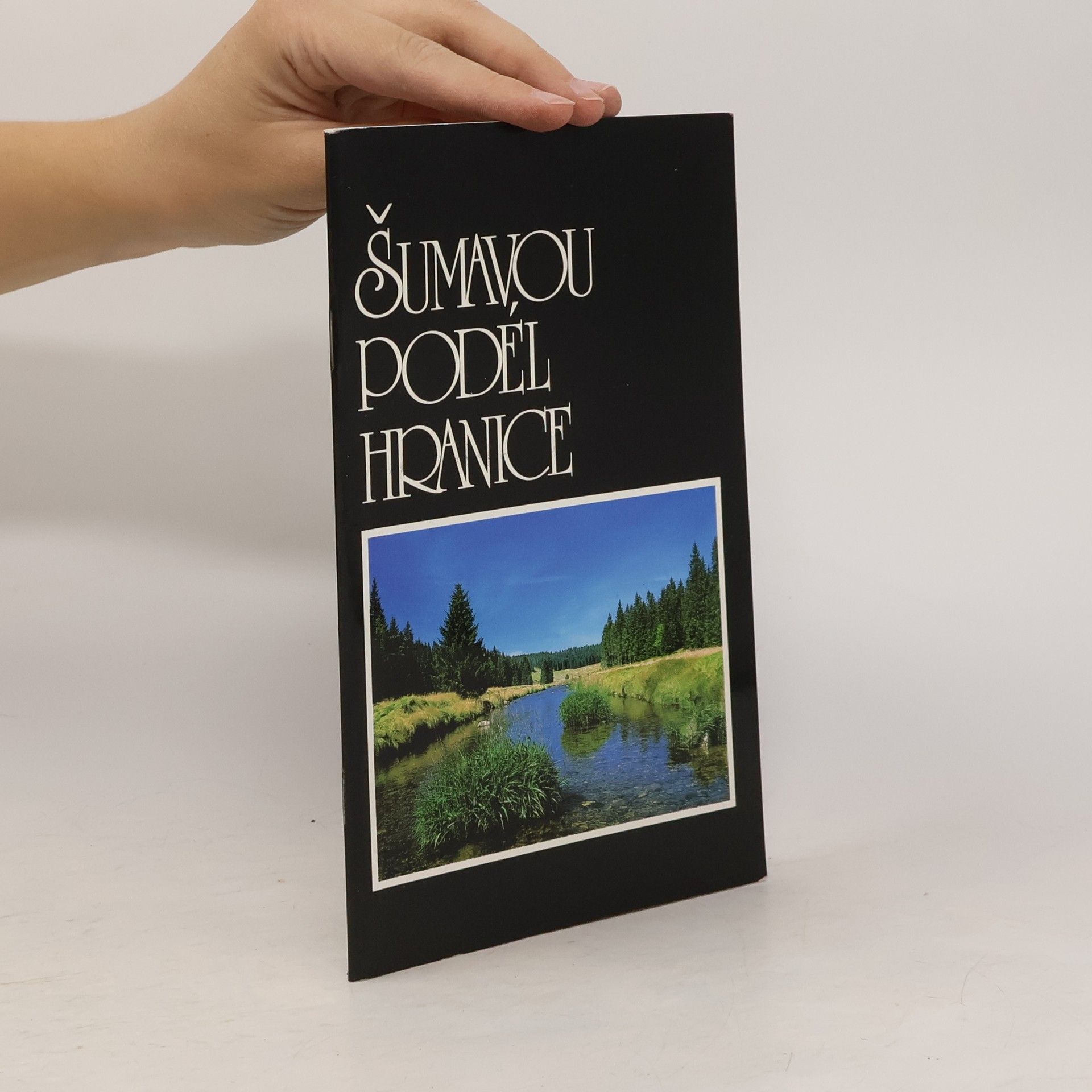 Radovan Rebstöck Šumavou podél hranice