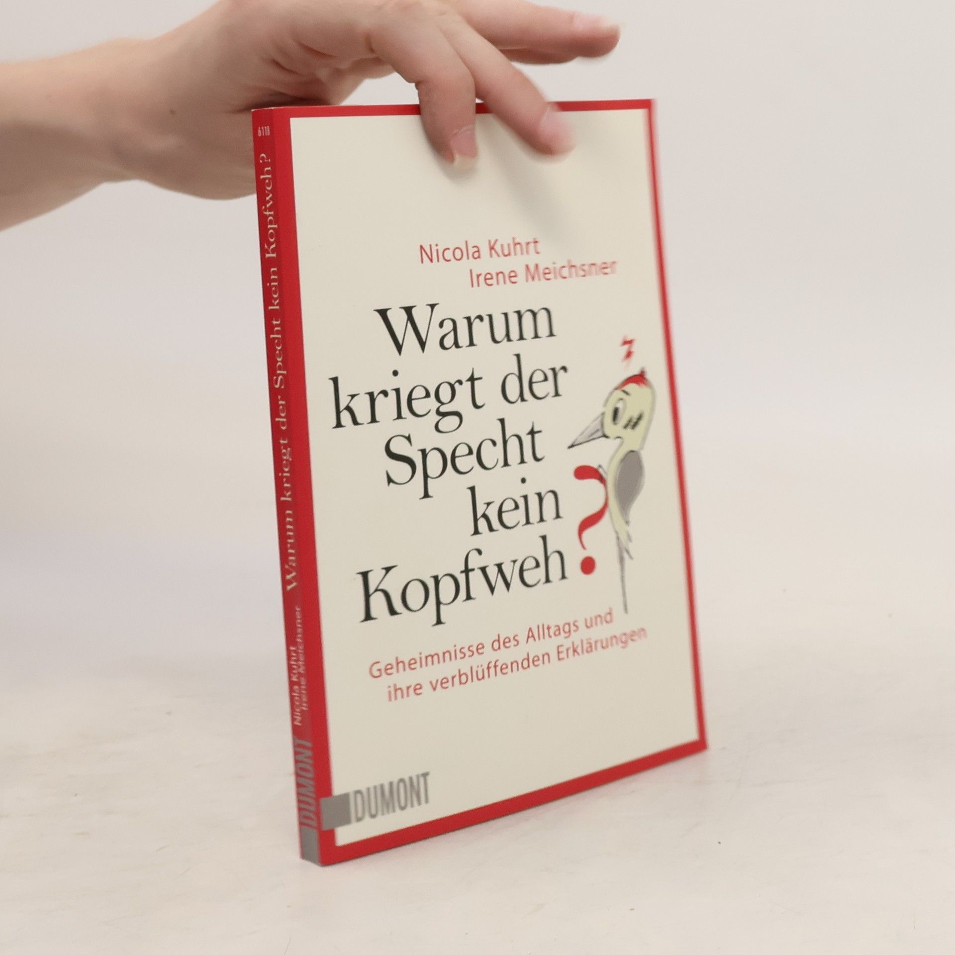 Nicola Kuhrt Warum kriegt der Specht kein Kopfweh?