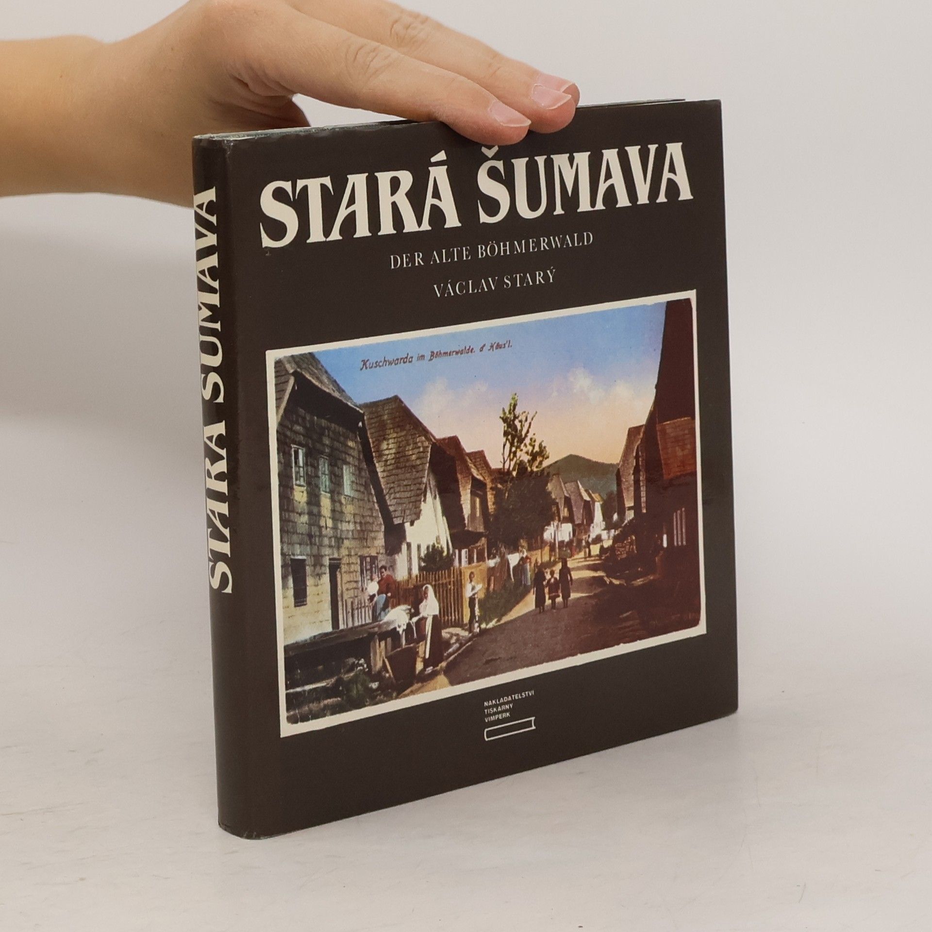 Václav Starý Stará Šumava. Der Alte Böhmerwald