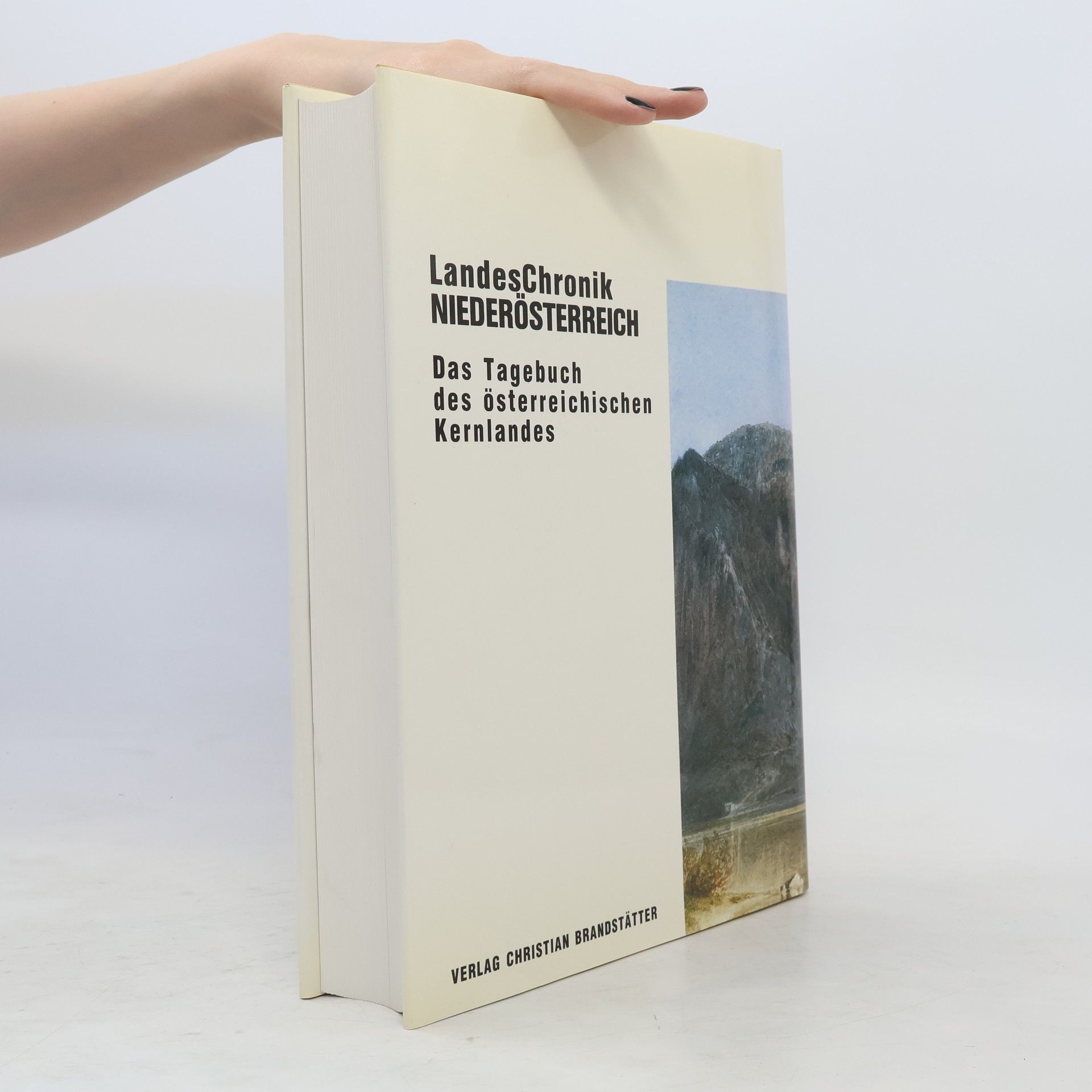 Autorenkollektiv Landeschronik Niederösterreich : 3000 Jahre in Daten, Dokumenten und Bildern