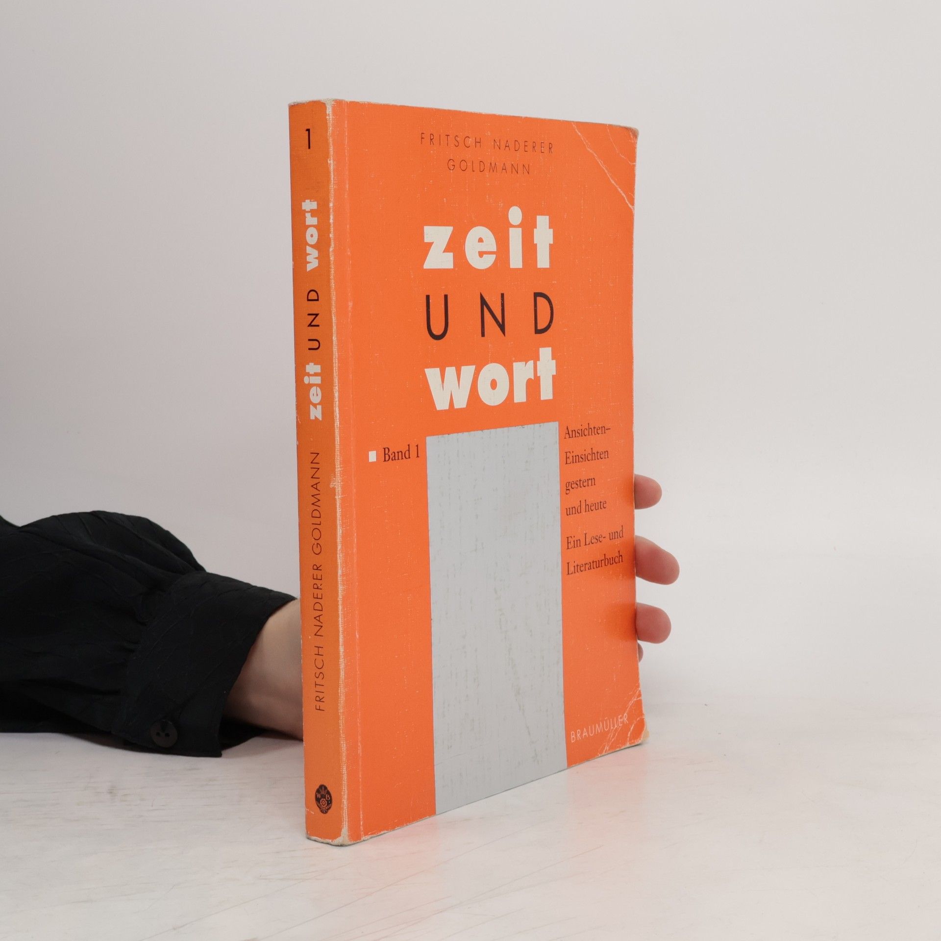 Heinrich Goldmann Zeit und Wort 1. Ansichten - Einsichten gestern und heute. Ein Lese- und Literaturbuch