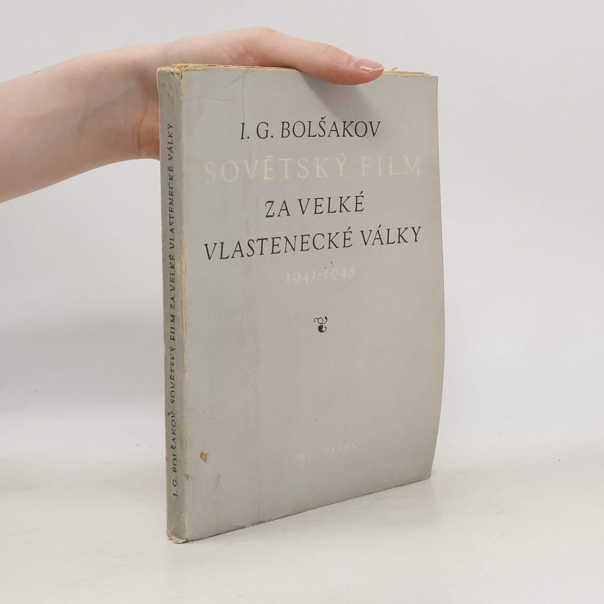 Igor G. Bolšakov Sovětský film za Velké vlastenecké války 1941-1945
