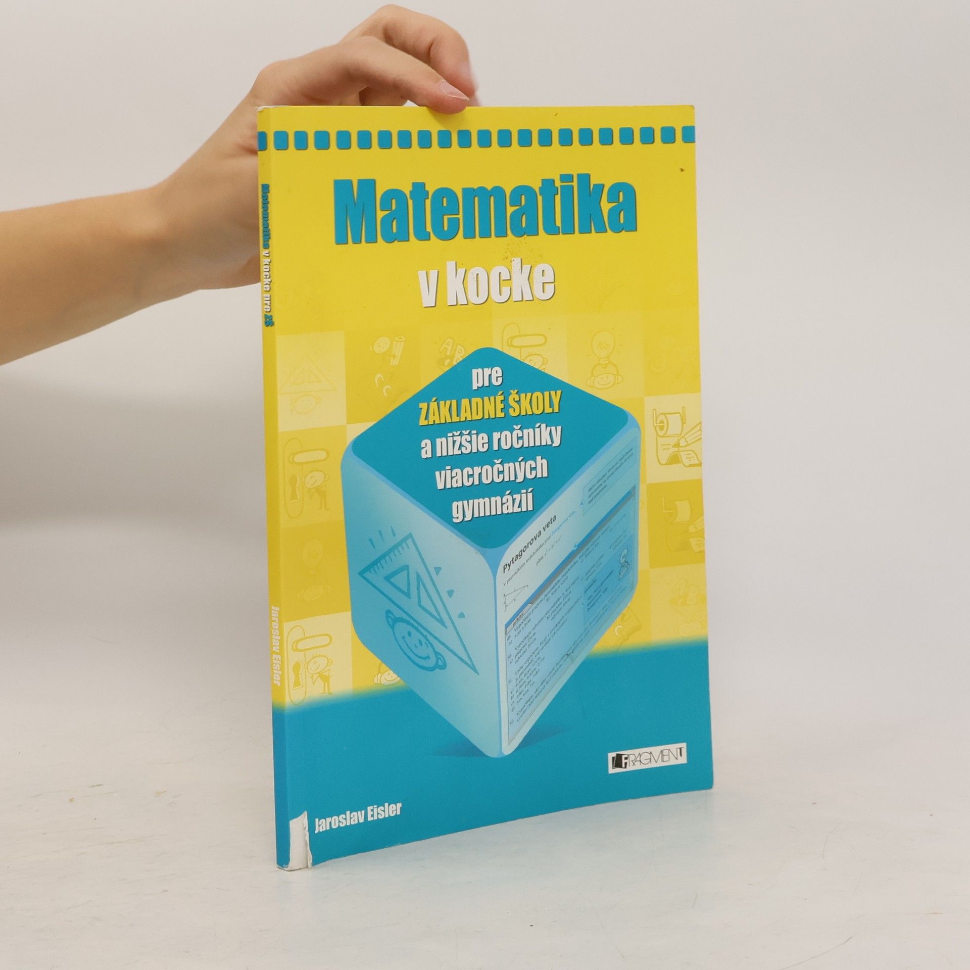 Jaroslav Eisler Matematika v kocke pre ZŠ a nižšie ročníky viacročných gymnázií