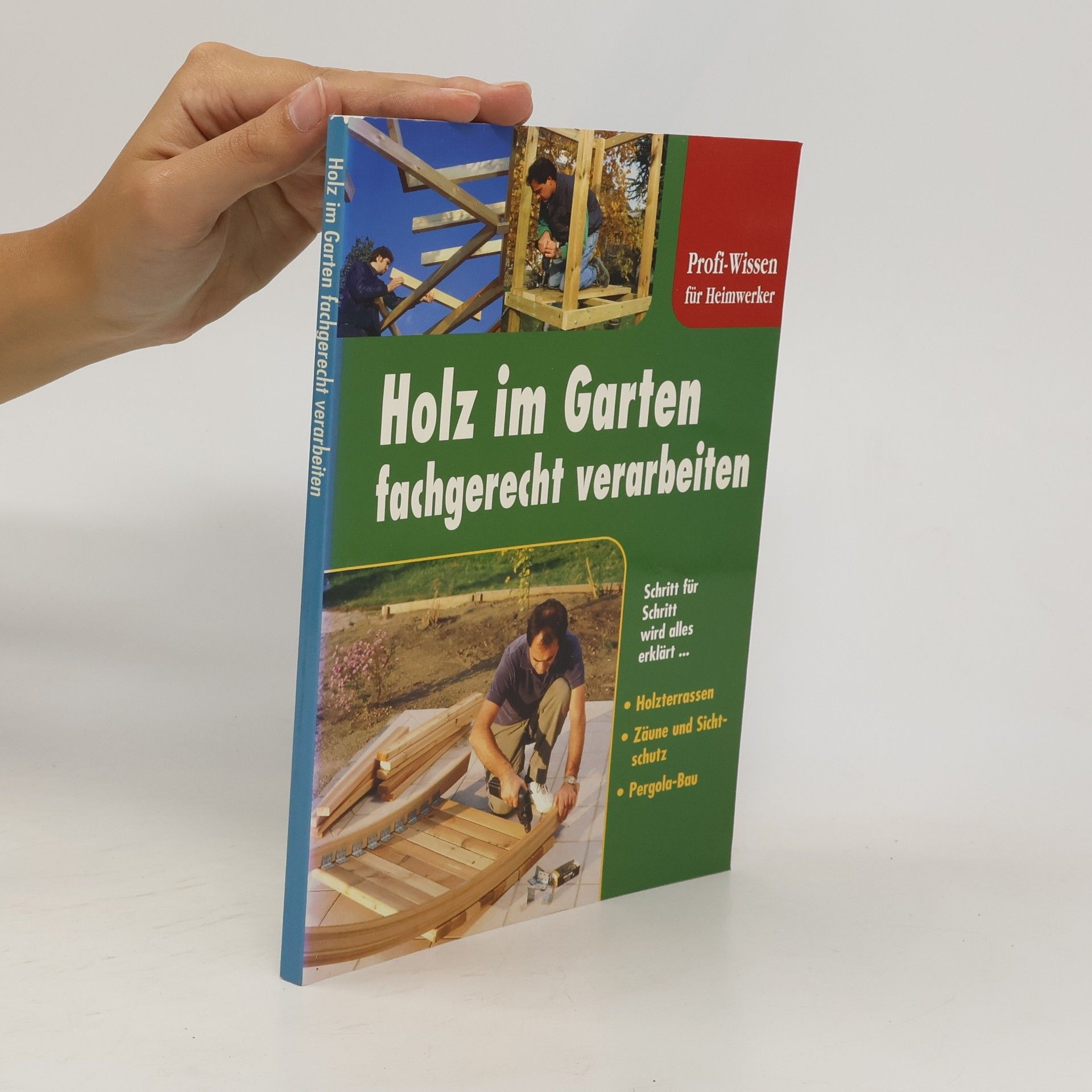 Autores varios Holz im Garten kreativ verarbeitet (Profi-Wissen für Heimwerker)