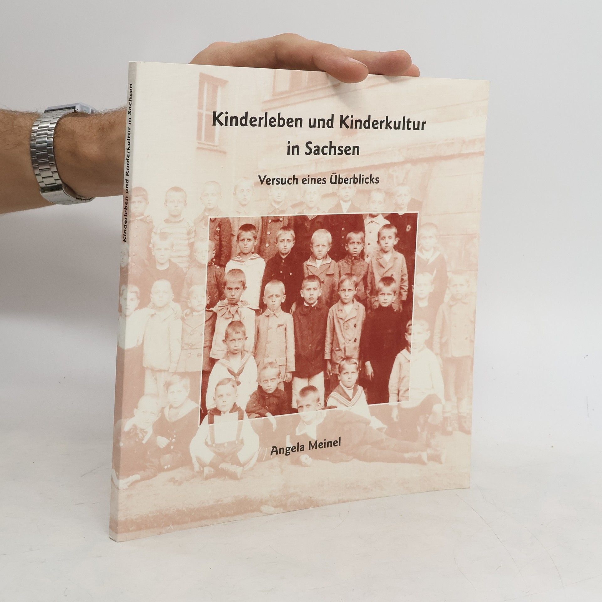 Angela Meinel Kinderleben und Kinderkultur in Sachsen