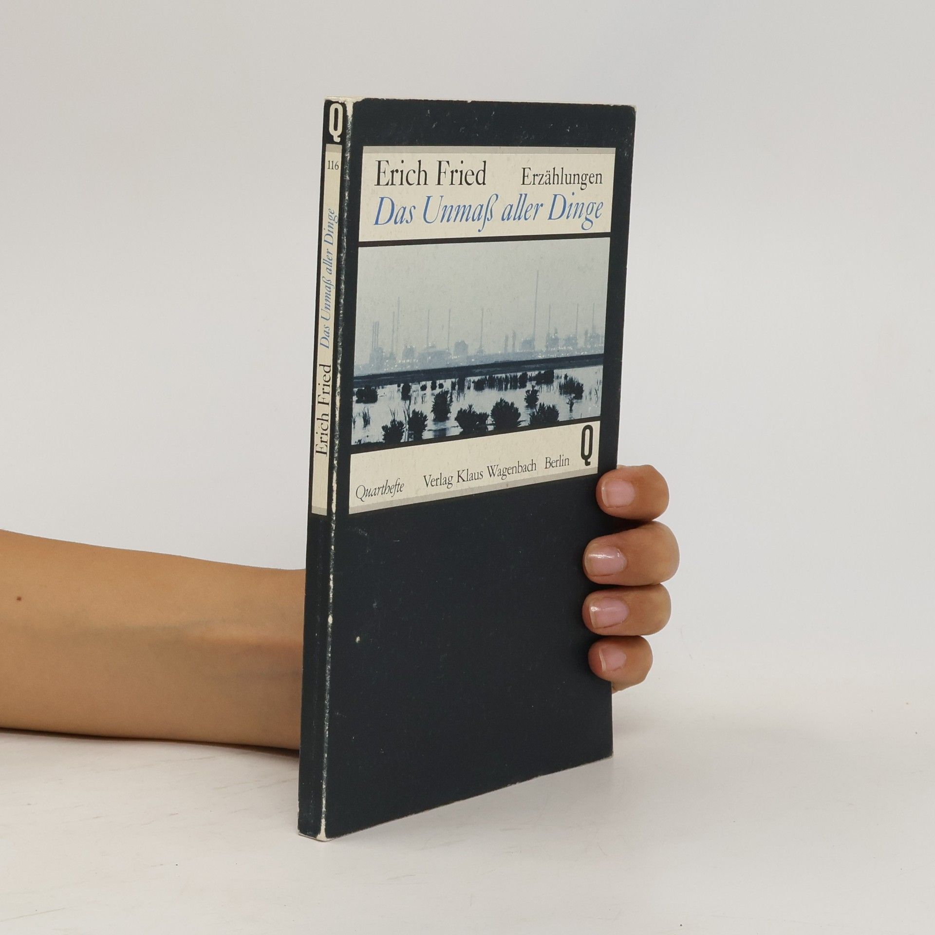 Erich Fried Das Unmass aller Dinge