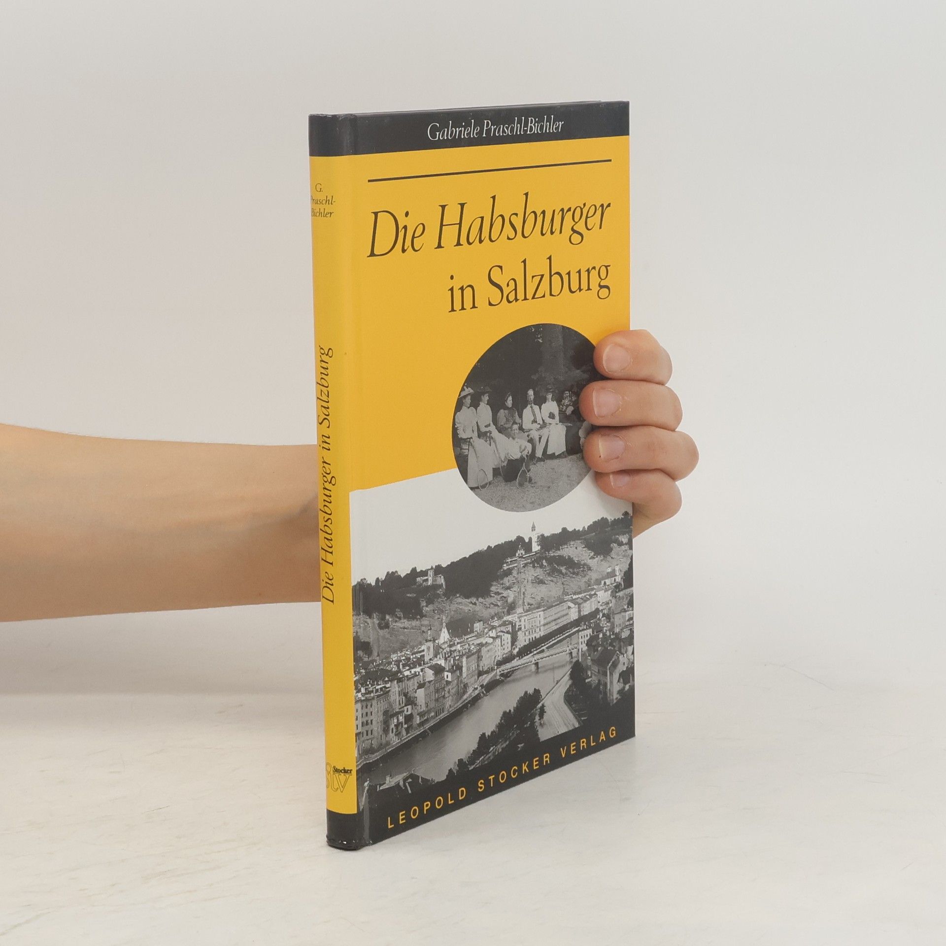 Gabriele Praschl Bichler Die Habsburger in Salzburg