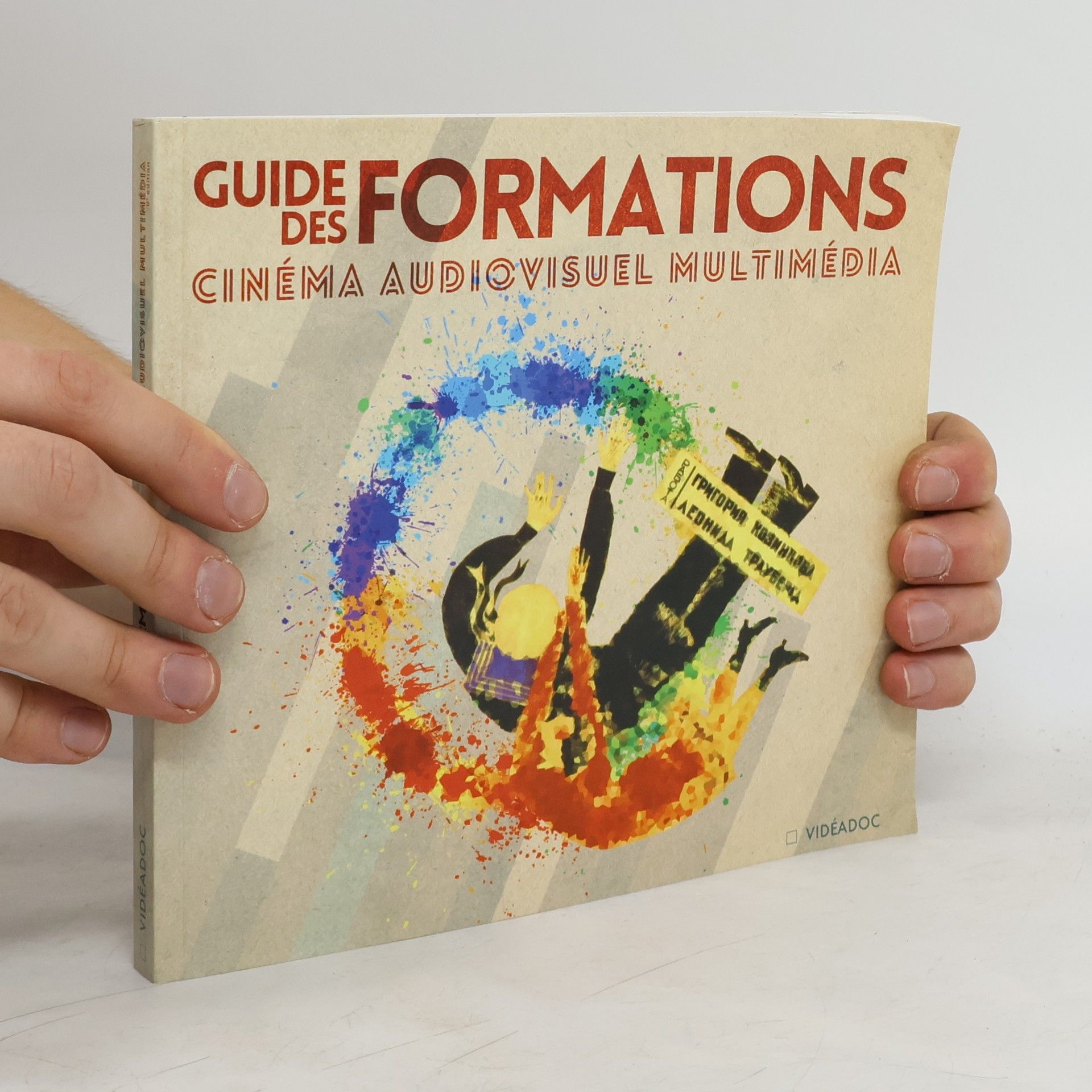Collectif d'auteurs Guide des formations. Cinéma audiovisuel multimédia