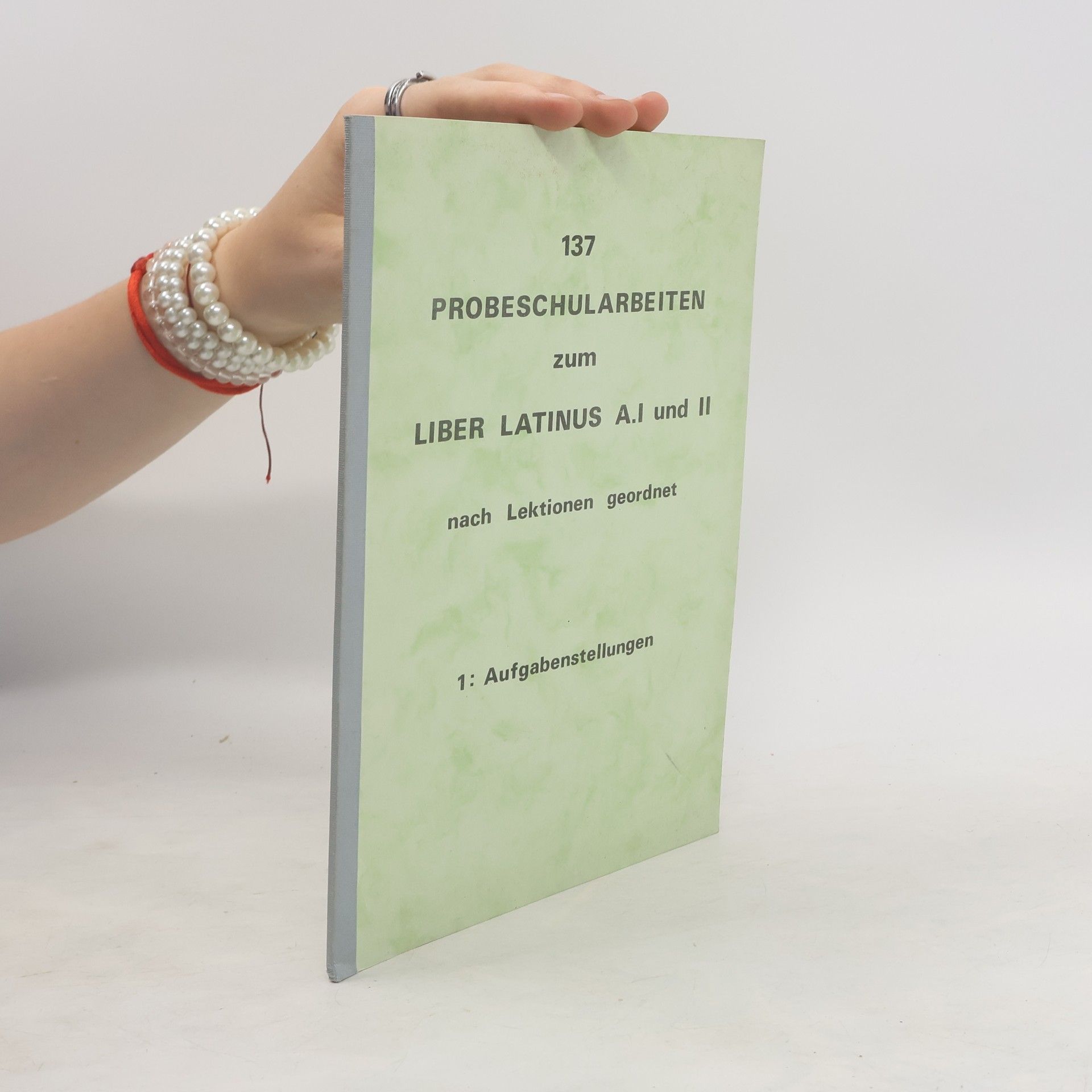 Autorenkollektiv 137 Probeschularbeiten zum liber latinus A.I und II nach Lektionen geordnet