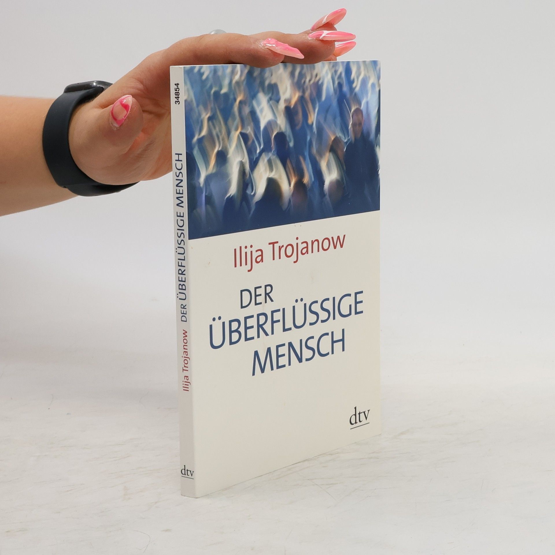 Ilija Trojanow Der überflüssige Mensch