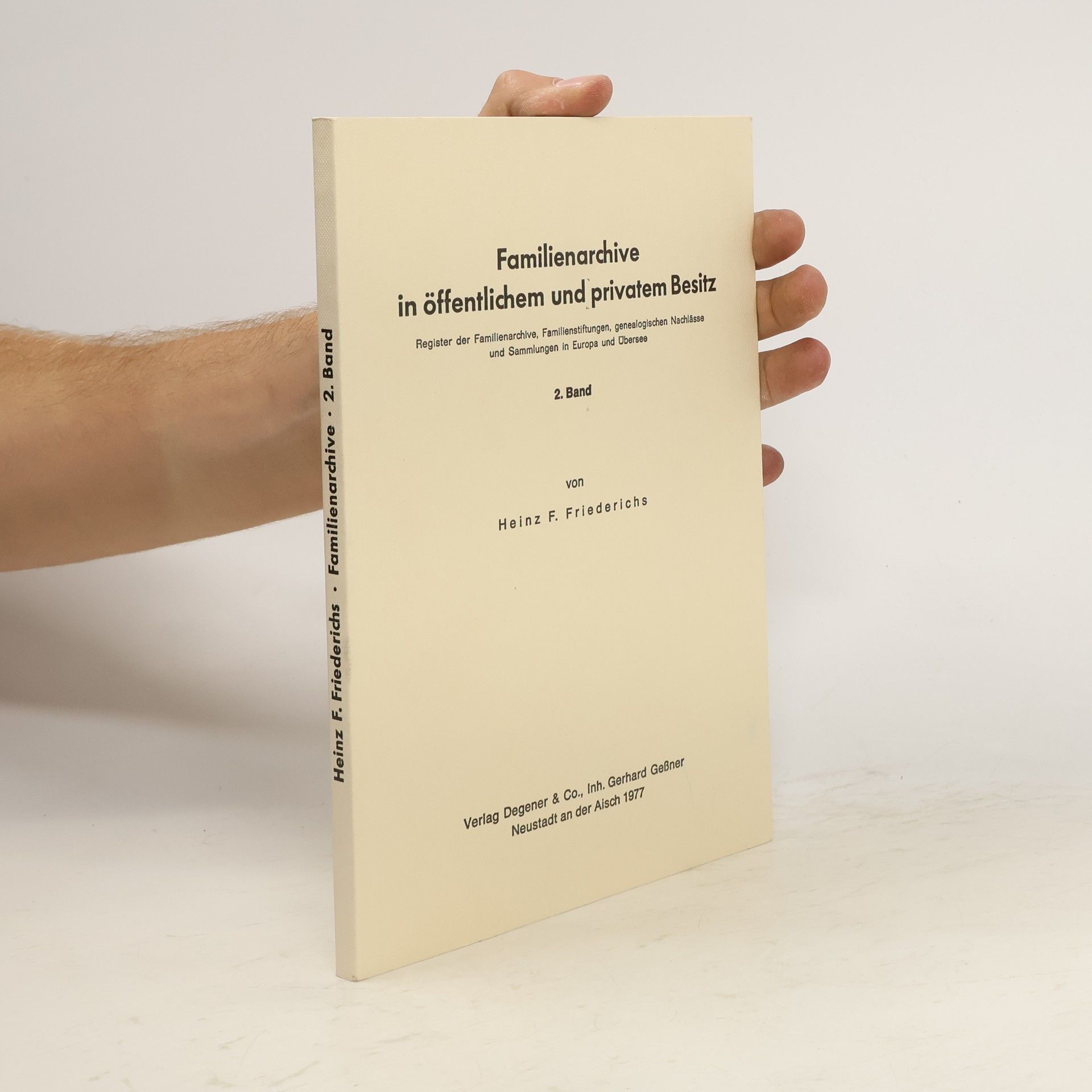 Heinz F. Friederichs Familienarchive in öffentlichem und privatem Besitz