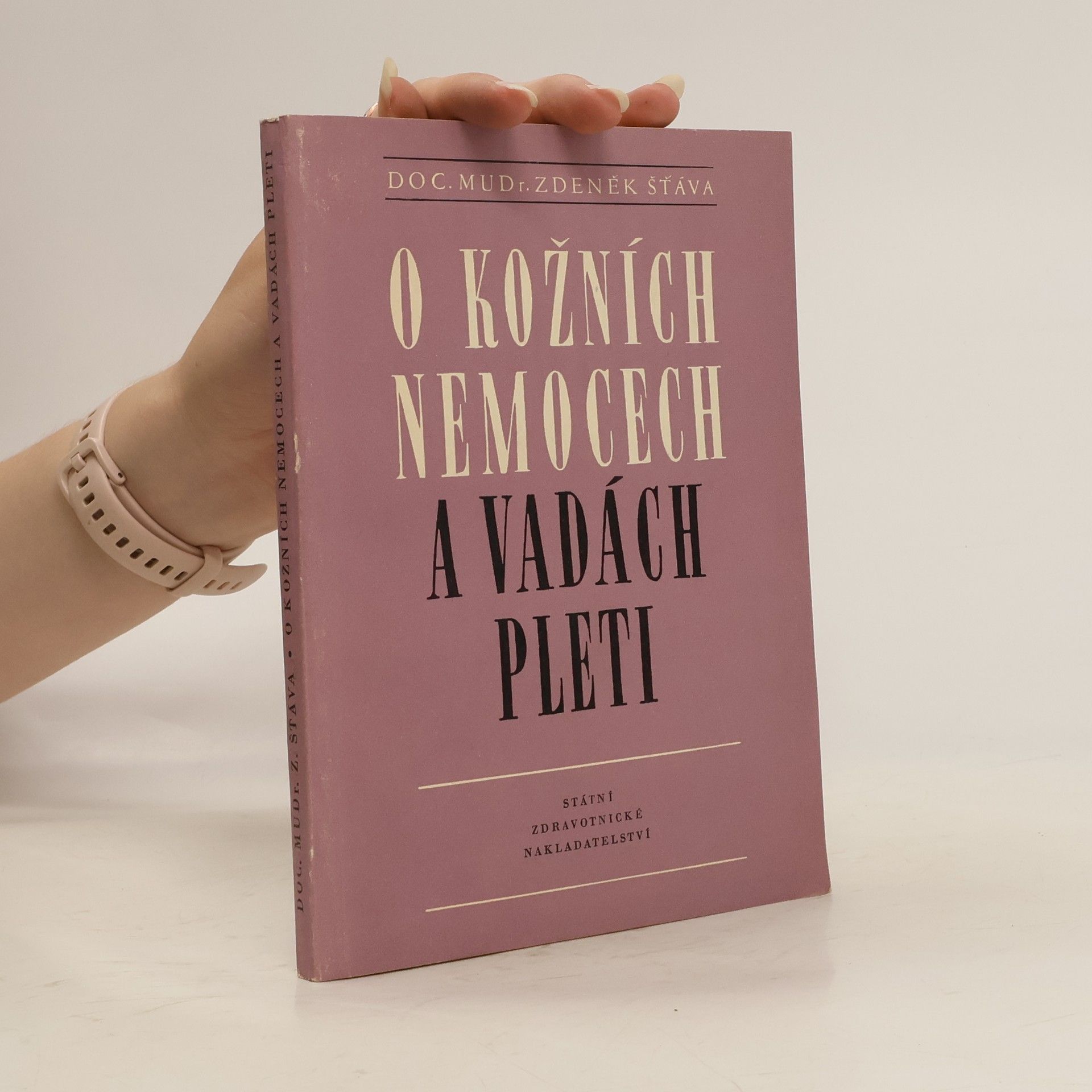 Zdeněk Šťáva O kožních nemocech a vadách pleti : Populární kapitoly z kožního lékařství