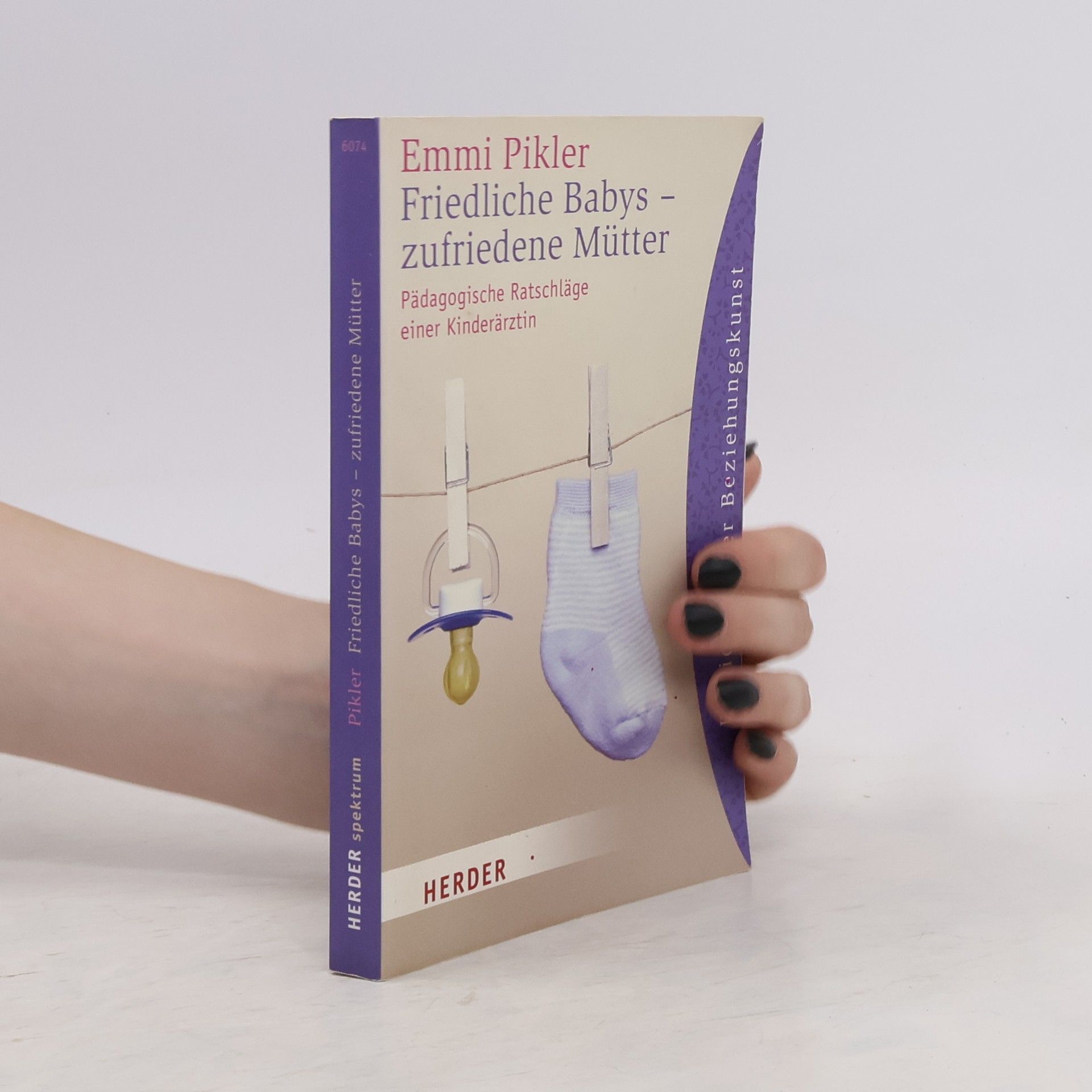 Emmi Pikler Friedliche Babys - zufriedene Mütter