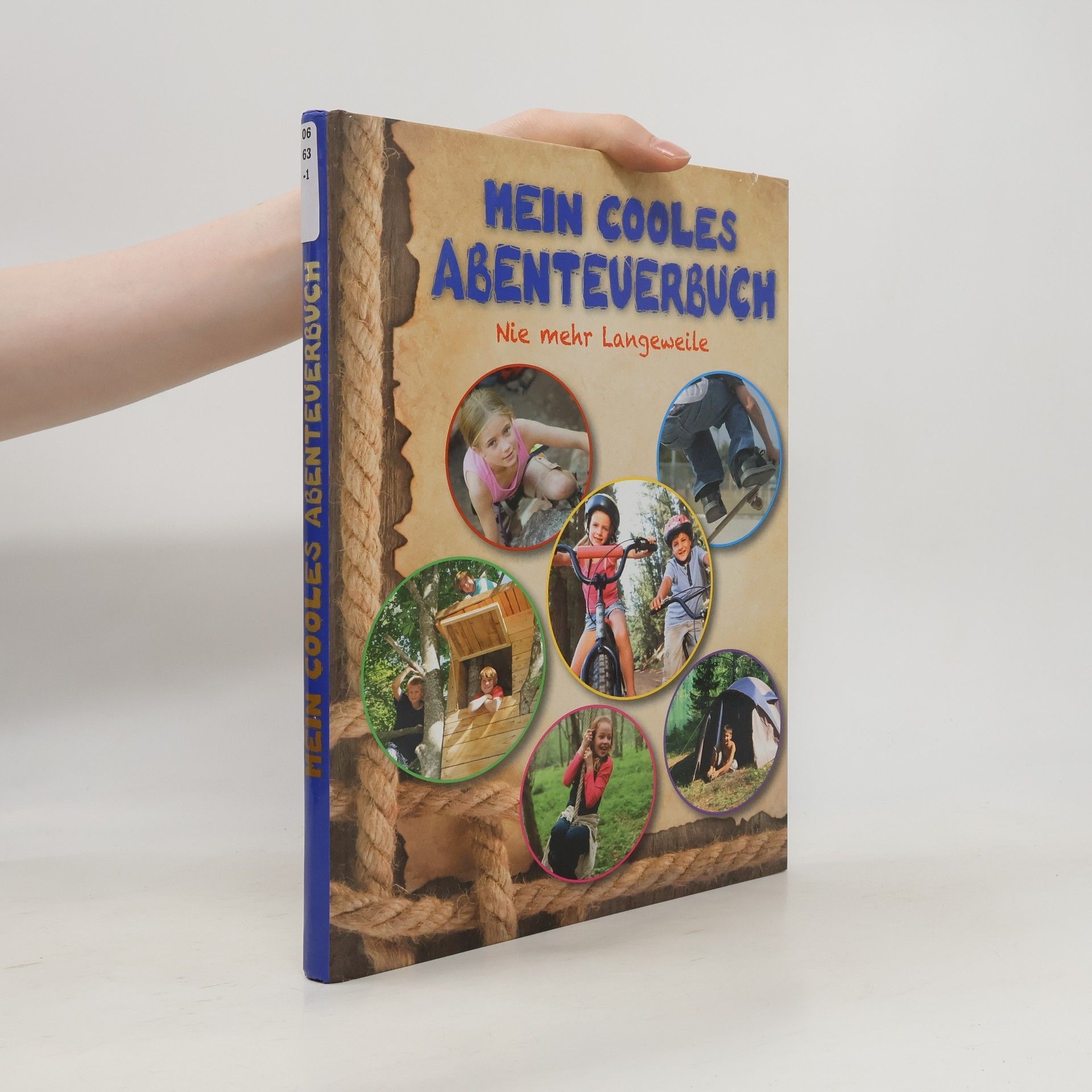 kolektiv Mein Cooles Abenteuerbuch. Nie mehr Langeweile