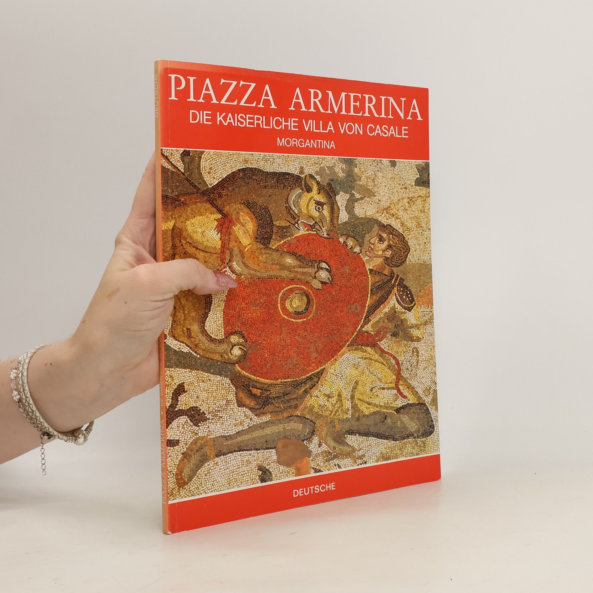 Collectif d'auteurs Piazza Armerina. Die Kaiserliche Villa von Casale. Morgantina