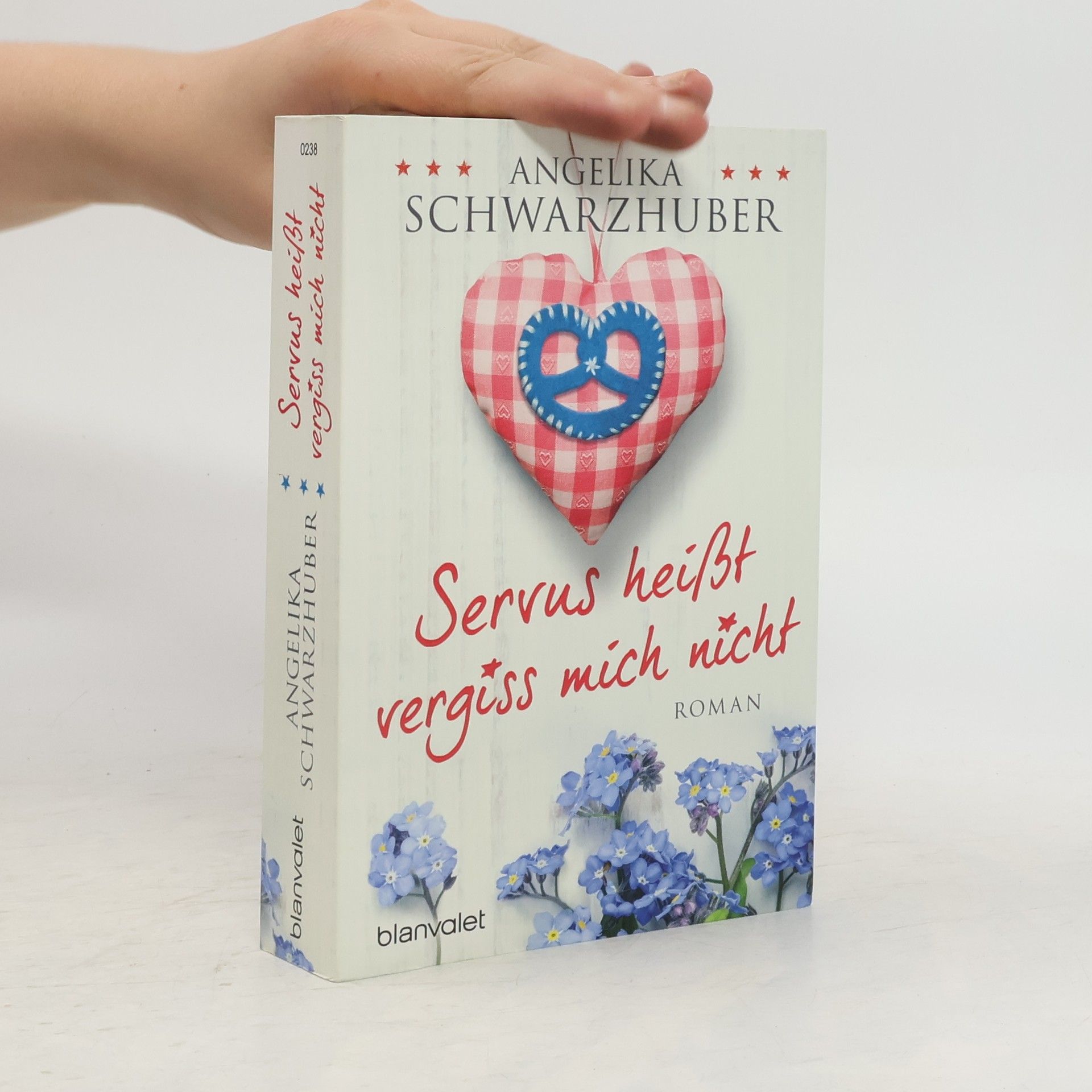 Angelika Schwarzhuber Servus heißt vergiss mich nicht