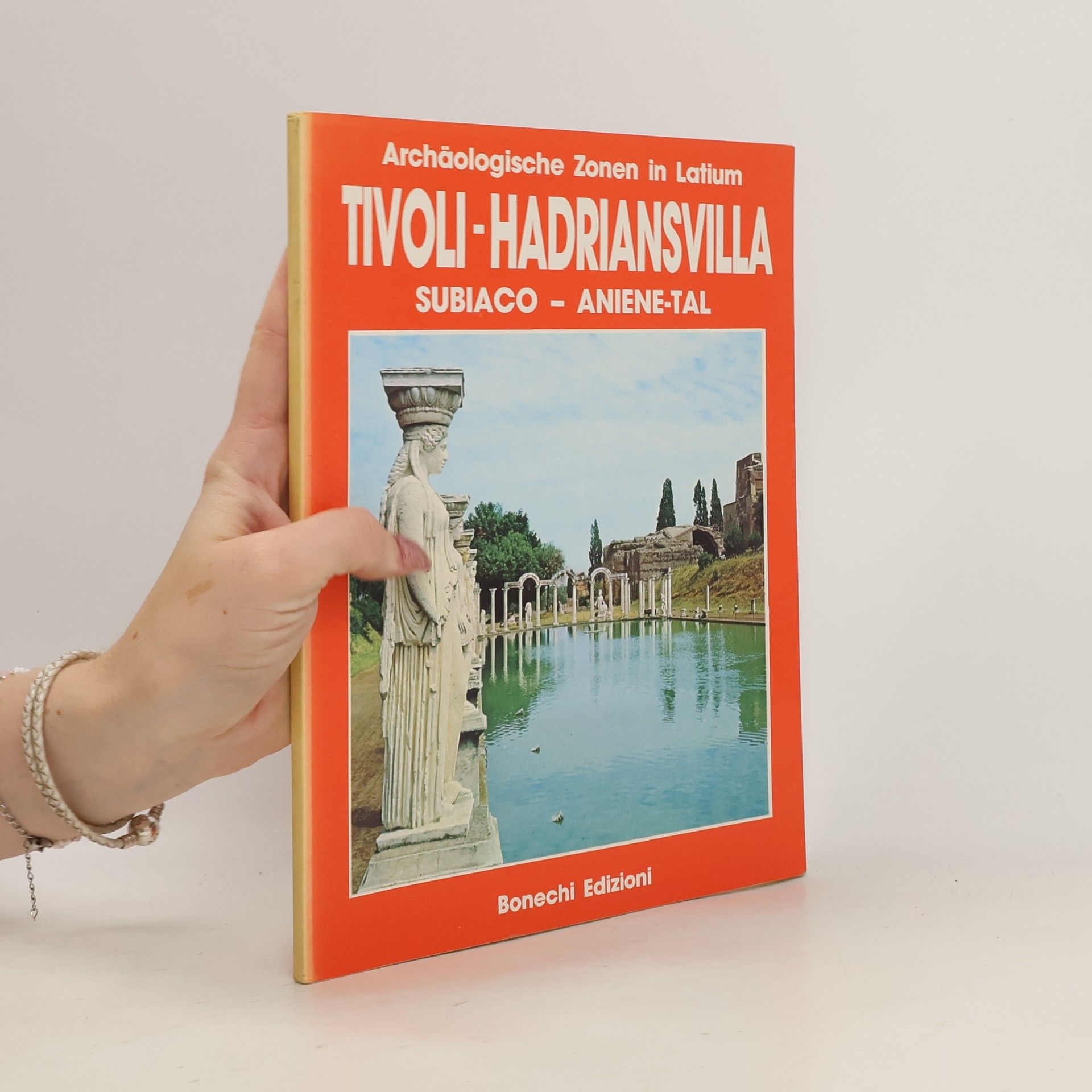 AA.VV. Archäologische Zonen in Latium. Tivoli-Hadriansvilla