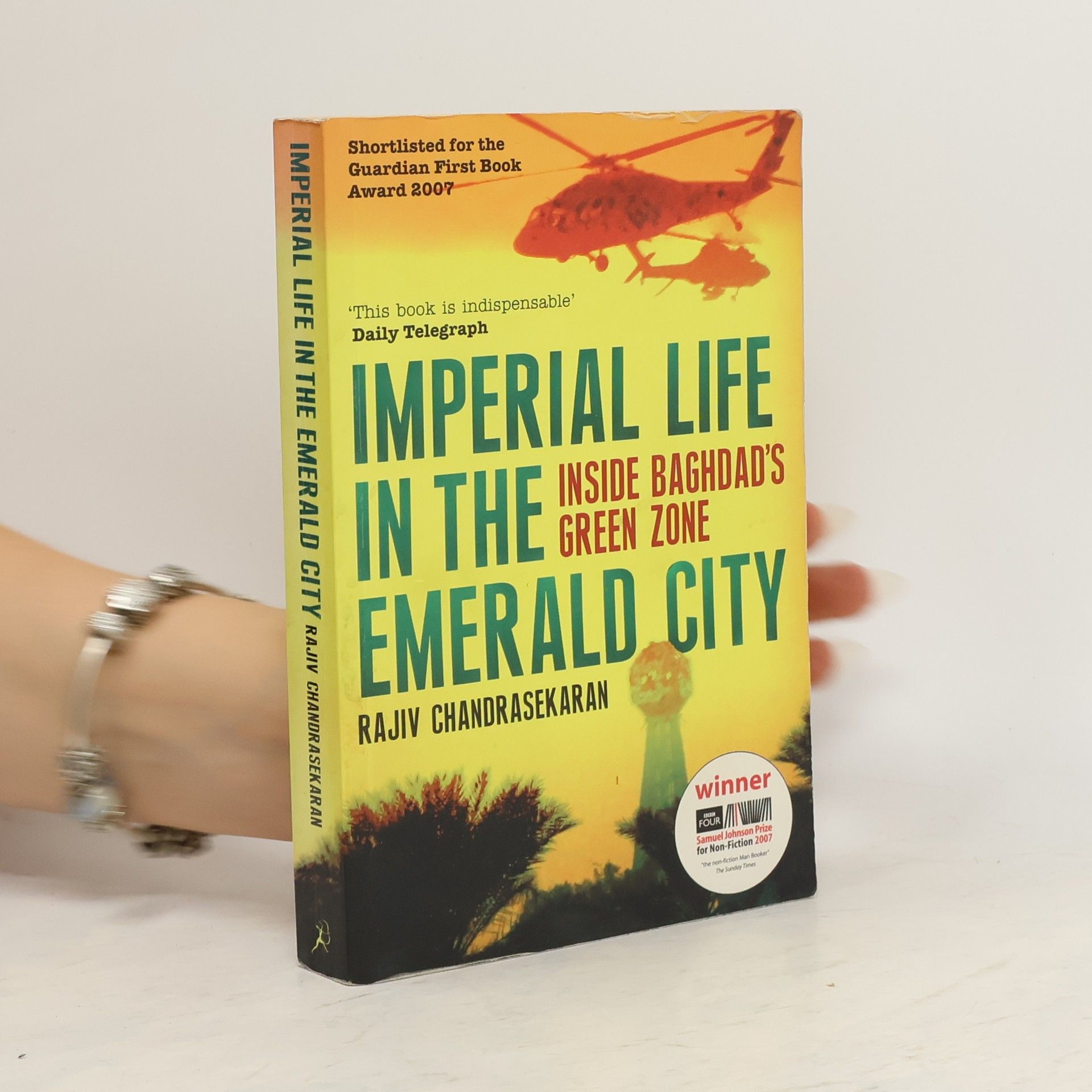 Rajiv Chandrasekaran Imperial life in the emerald city : inside Baghdad's green zone