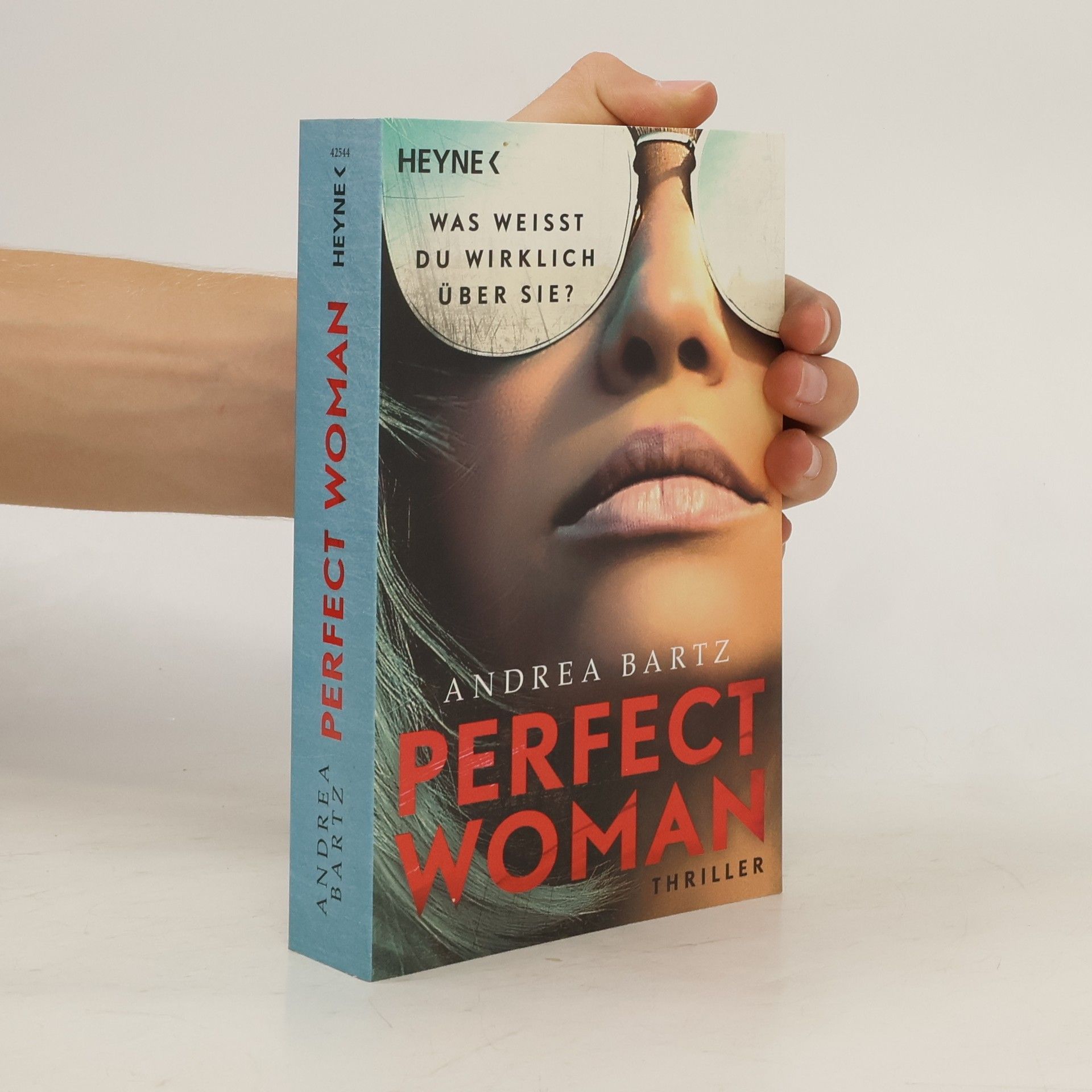 Andrea Bartz Perfect Woman - Was weißt du wirklich über sie? -