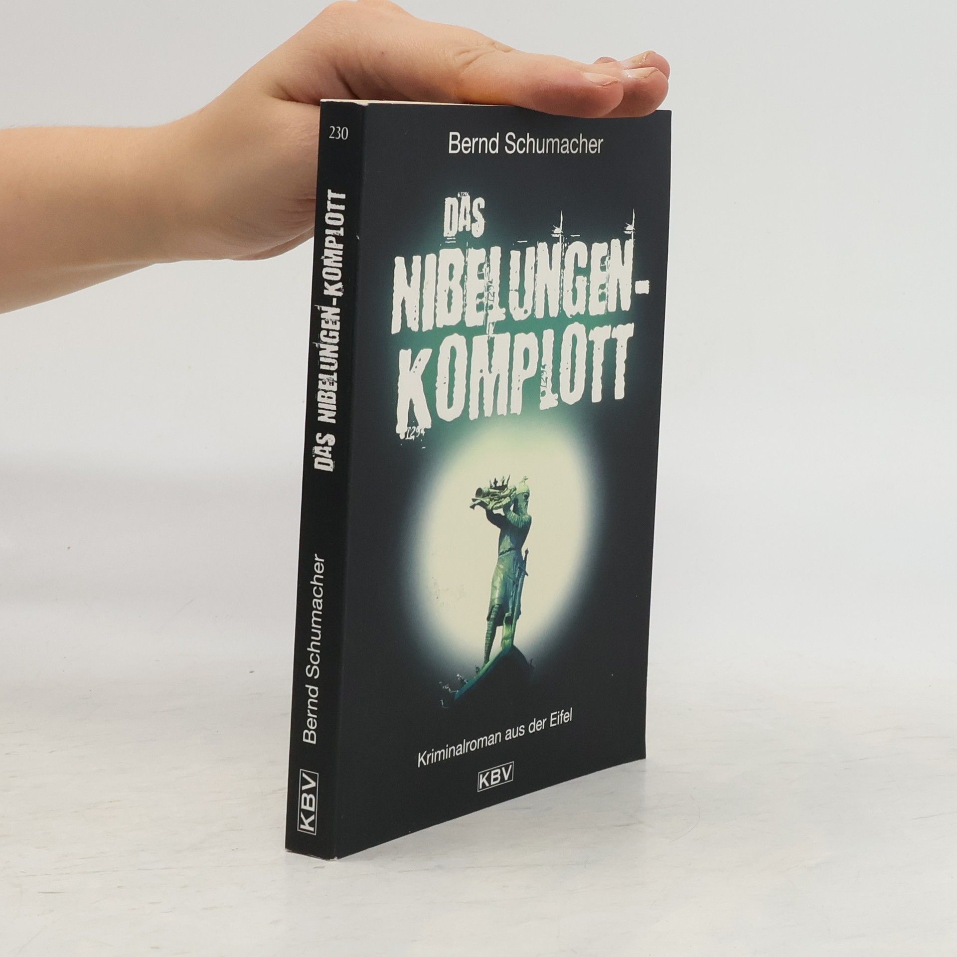 Bernd Schumacher Das Nibelungen-Komplott. Kriminalroman aus der Eifel