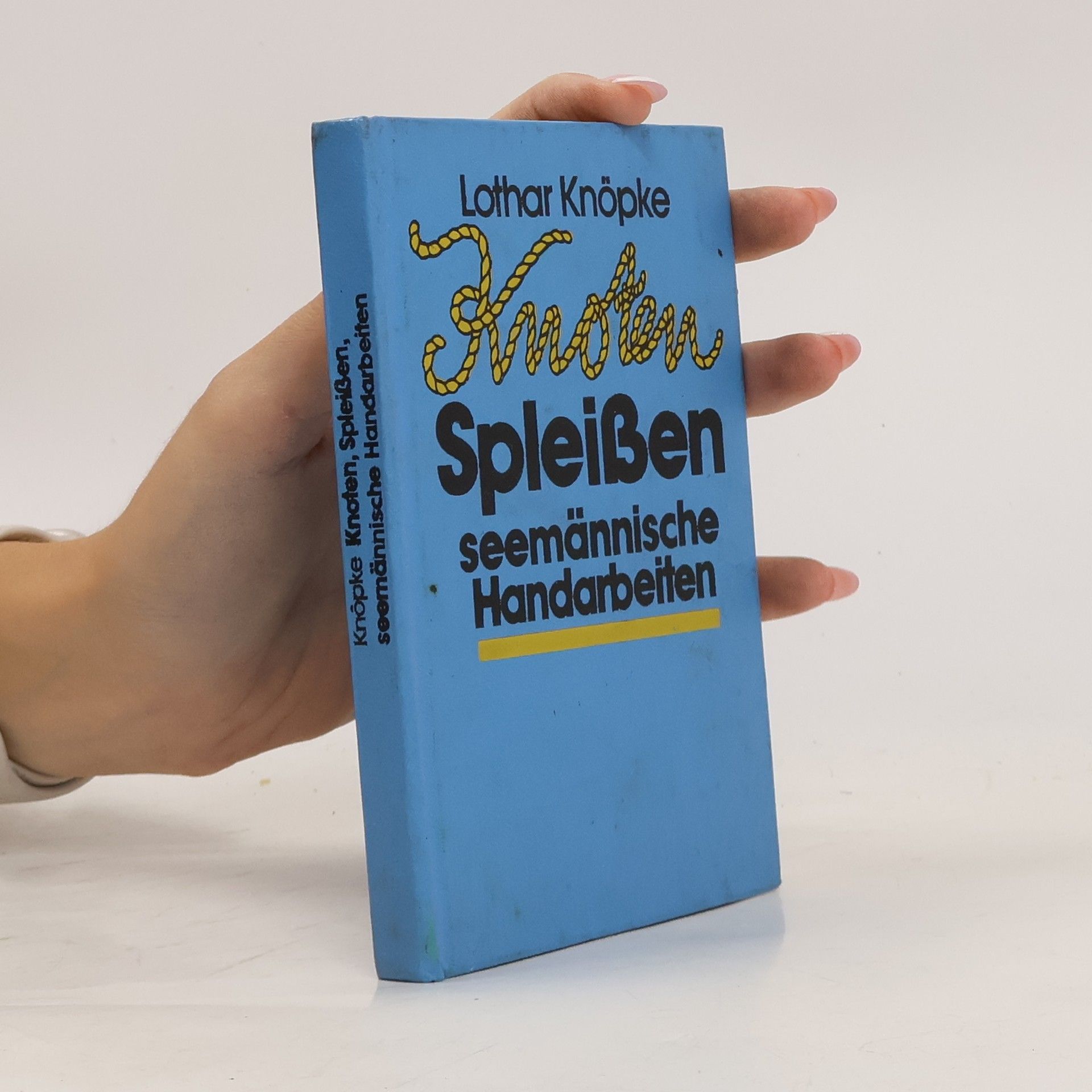 Lothar Knöpke Knoten, Spleißen seemänische Handarbeiten
