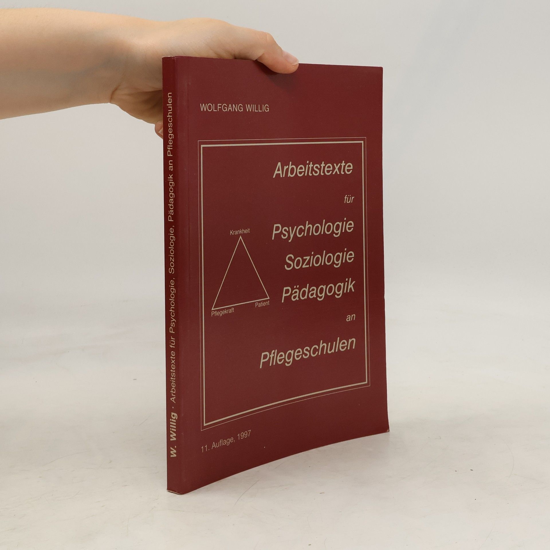 Wolfgang Willig Arbeitstexte für Psychologie, Soziologie, Pädagogik an Pflegeschulen
