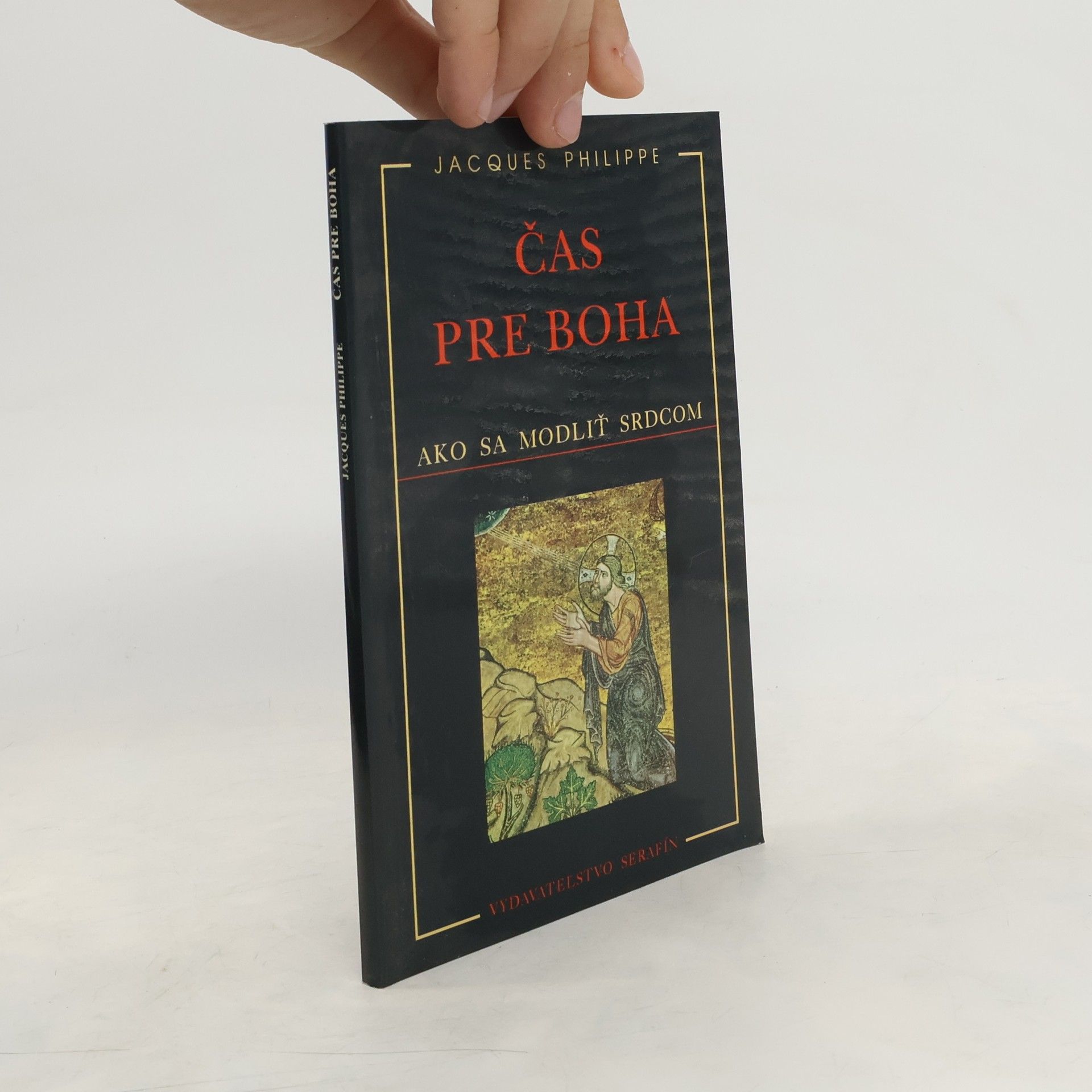Jacques-Philippe Saint-Gérand Čas pre Boha (Ako sa modliť srdcom)