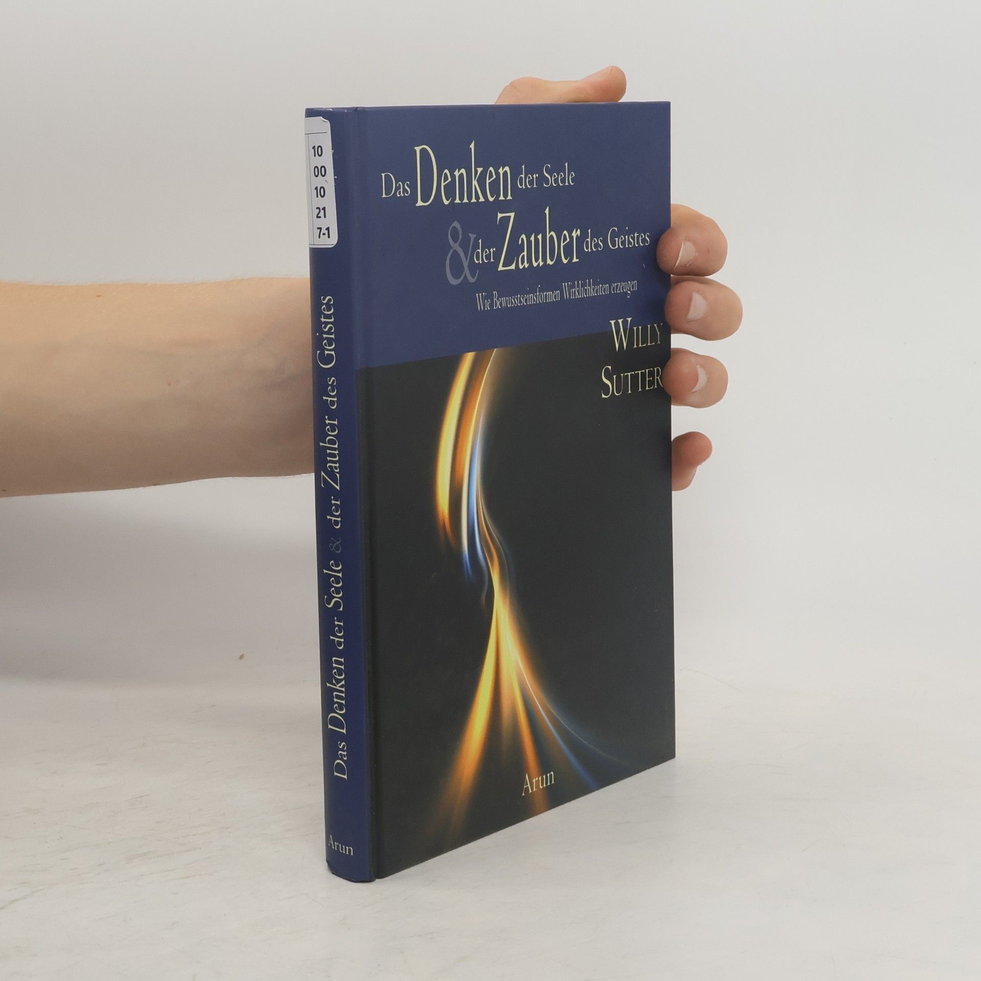 Willy Sutter Das Denken der Seele, der Zauber des Geistes